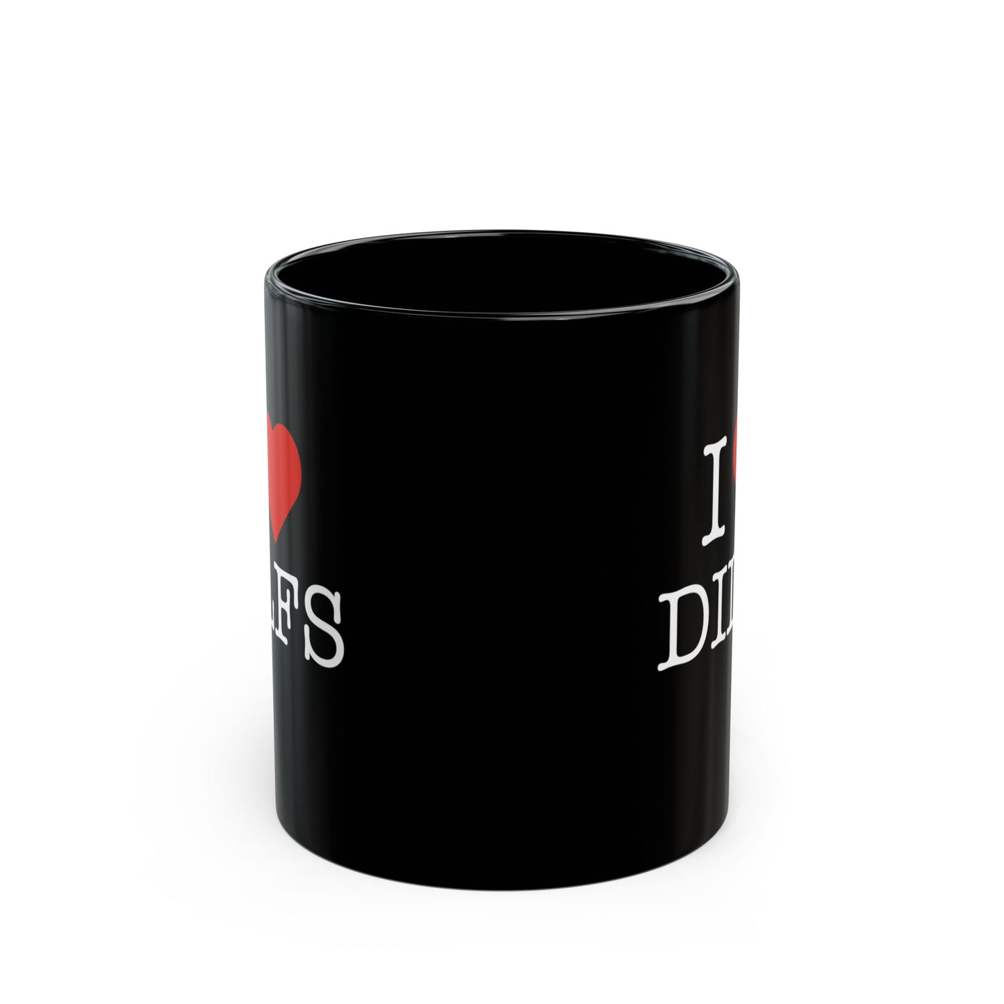 "I Love DILFS" Black Coffee Mug, 11 0z and 15 Oz