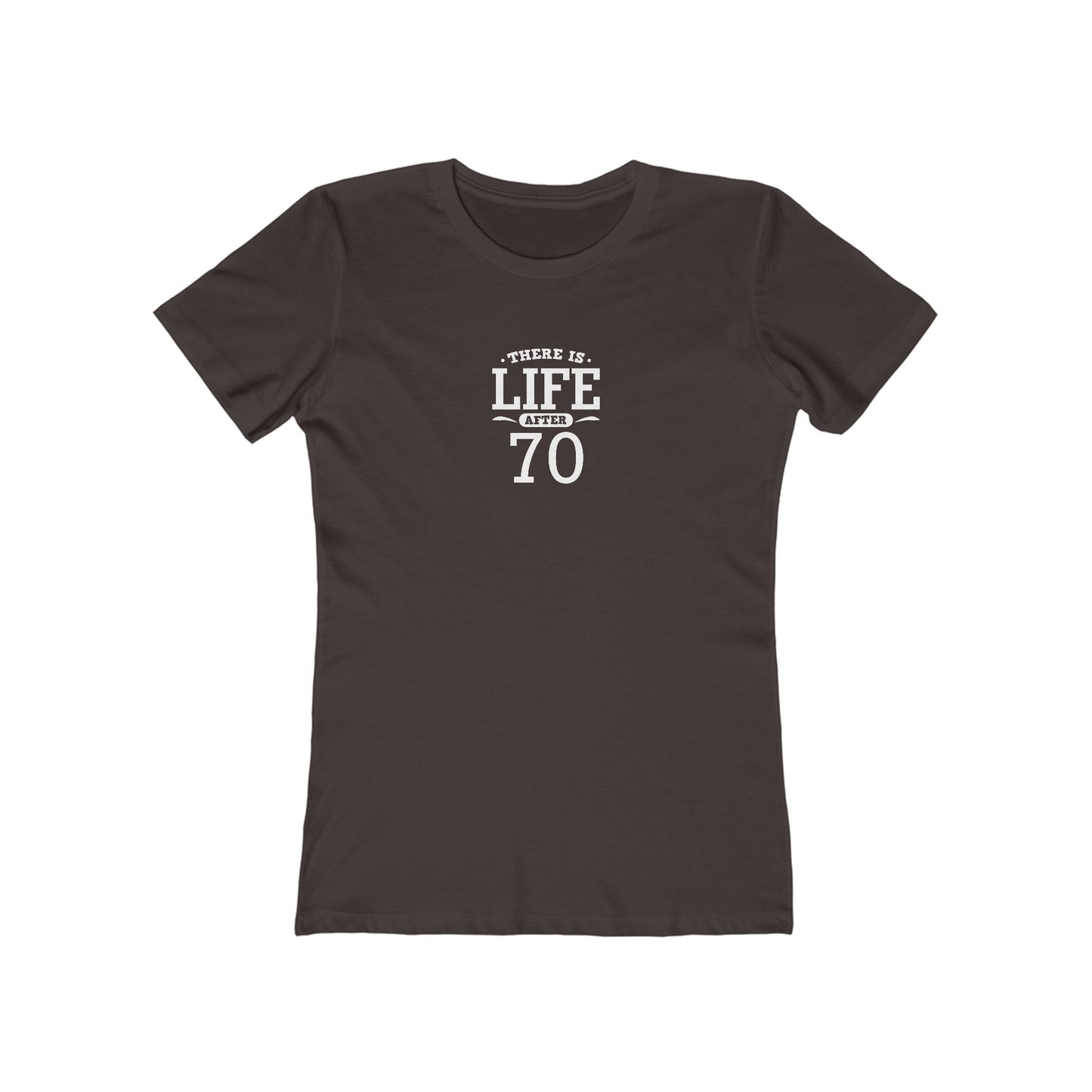 "There is Life After 70" 100% Cotton Women's Fitted T-Shirt