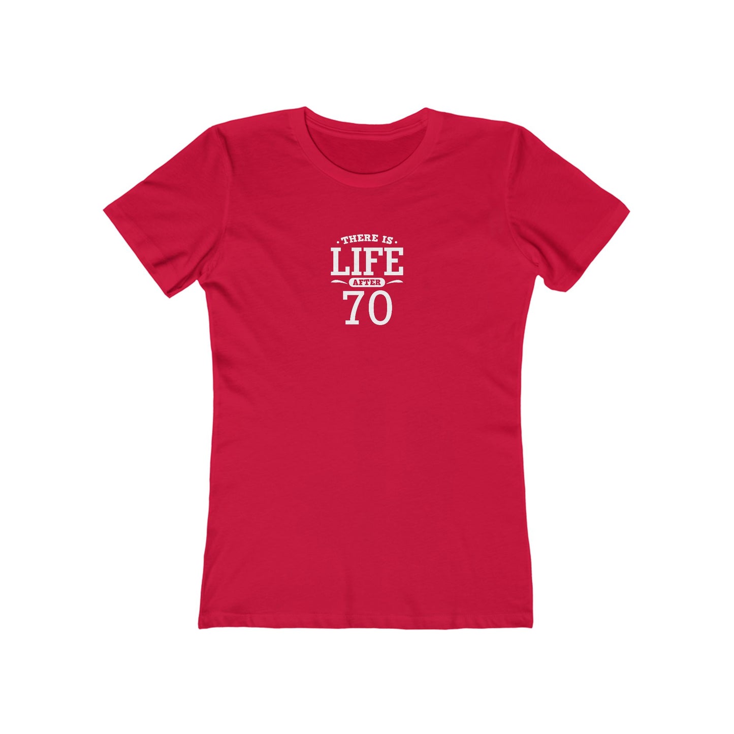 "There is Life After 70" 100% Cotton Women's Fitted T-Shirt