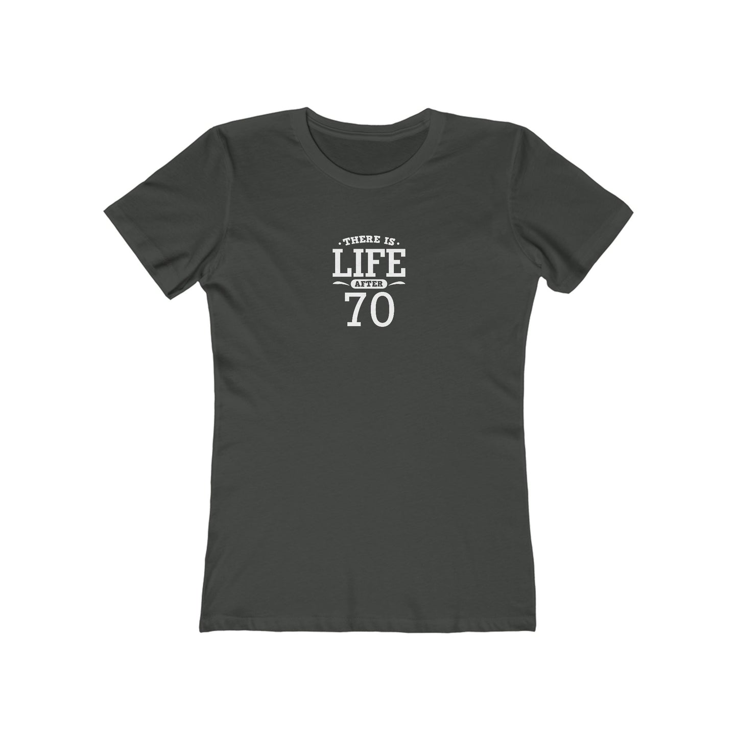 "There is Life After 70" 100% Cotton Women's Fitted T-Shirt