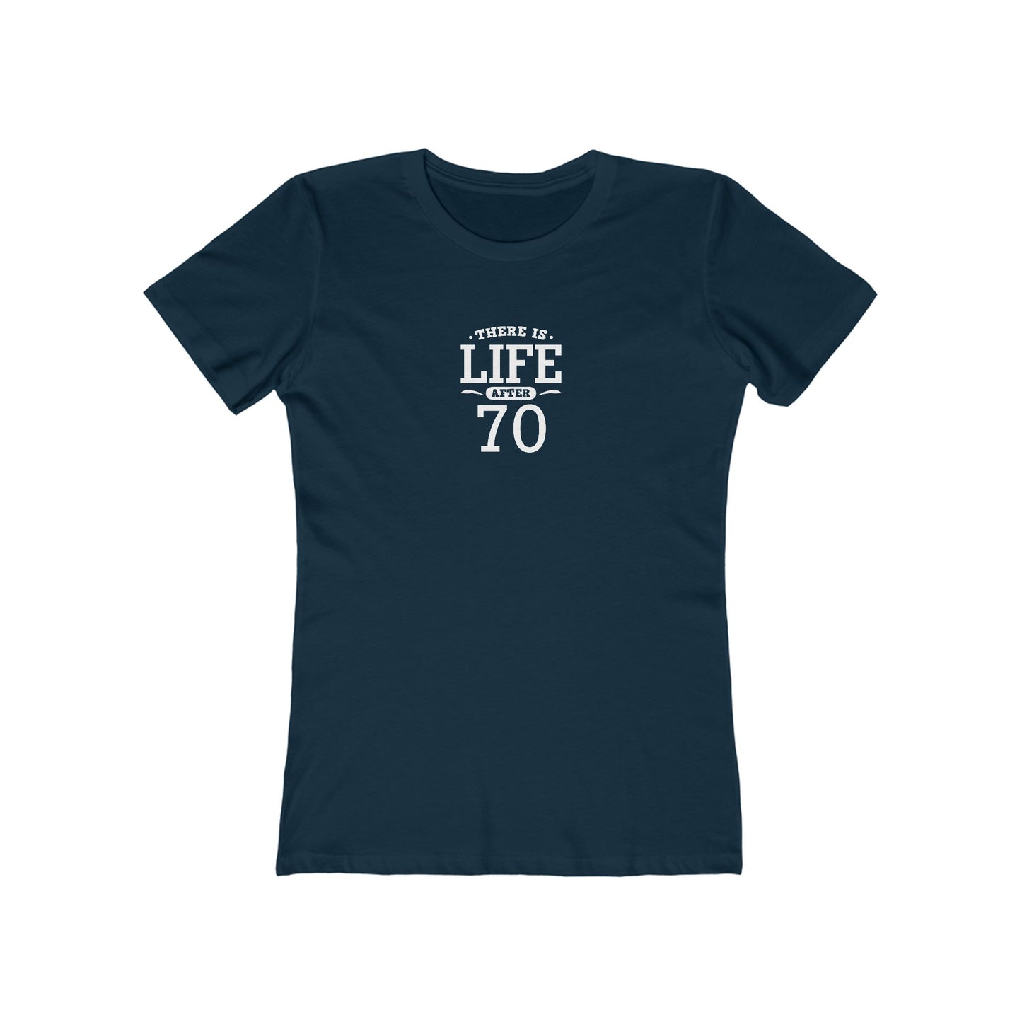 "There is Life After 70" 100% Cotton Women's Fitted T-Shirt