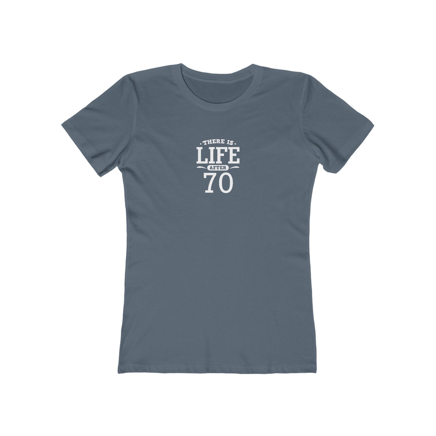 "There is Life After 70" 100% Cotton Women's Fitted T-Shirt