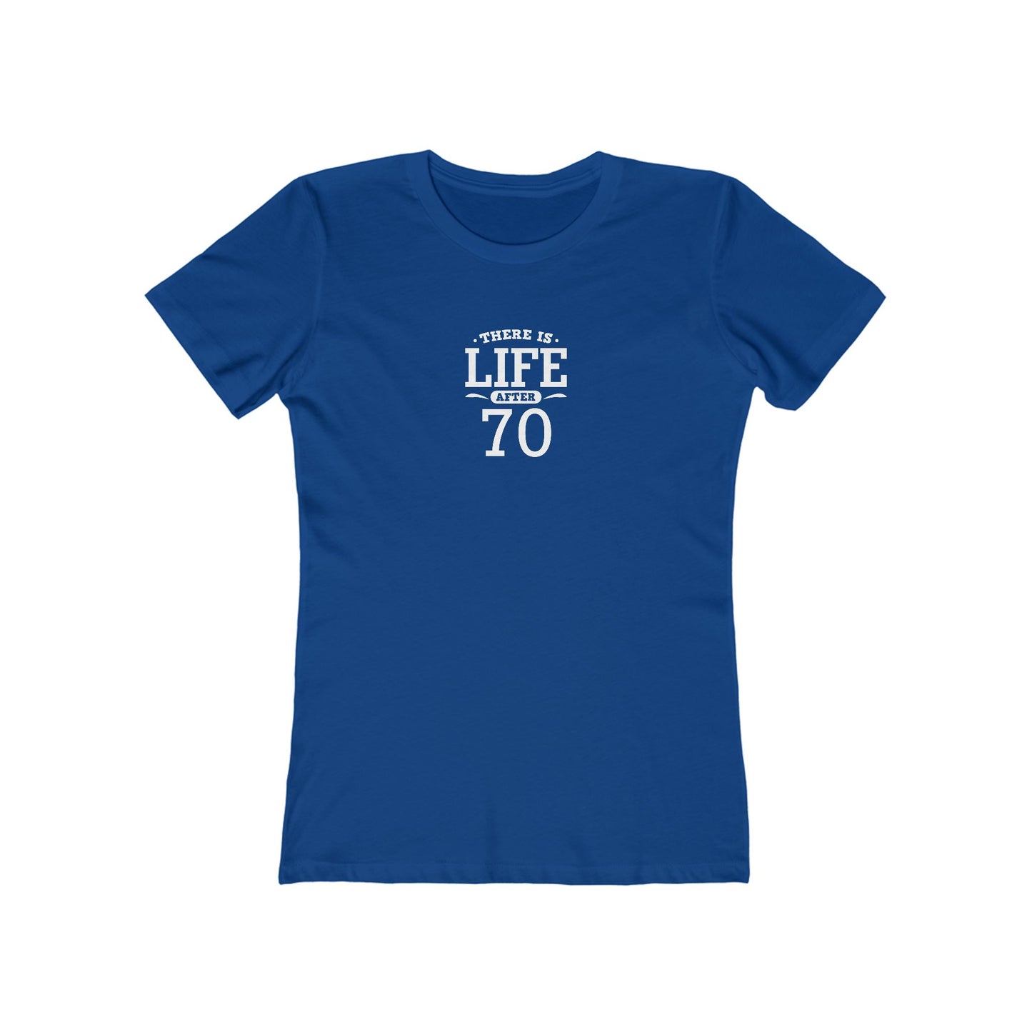"There is Life After 70" 100% Cotton Women's Fitted T-Shirt