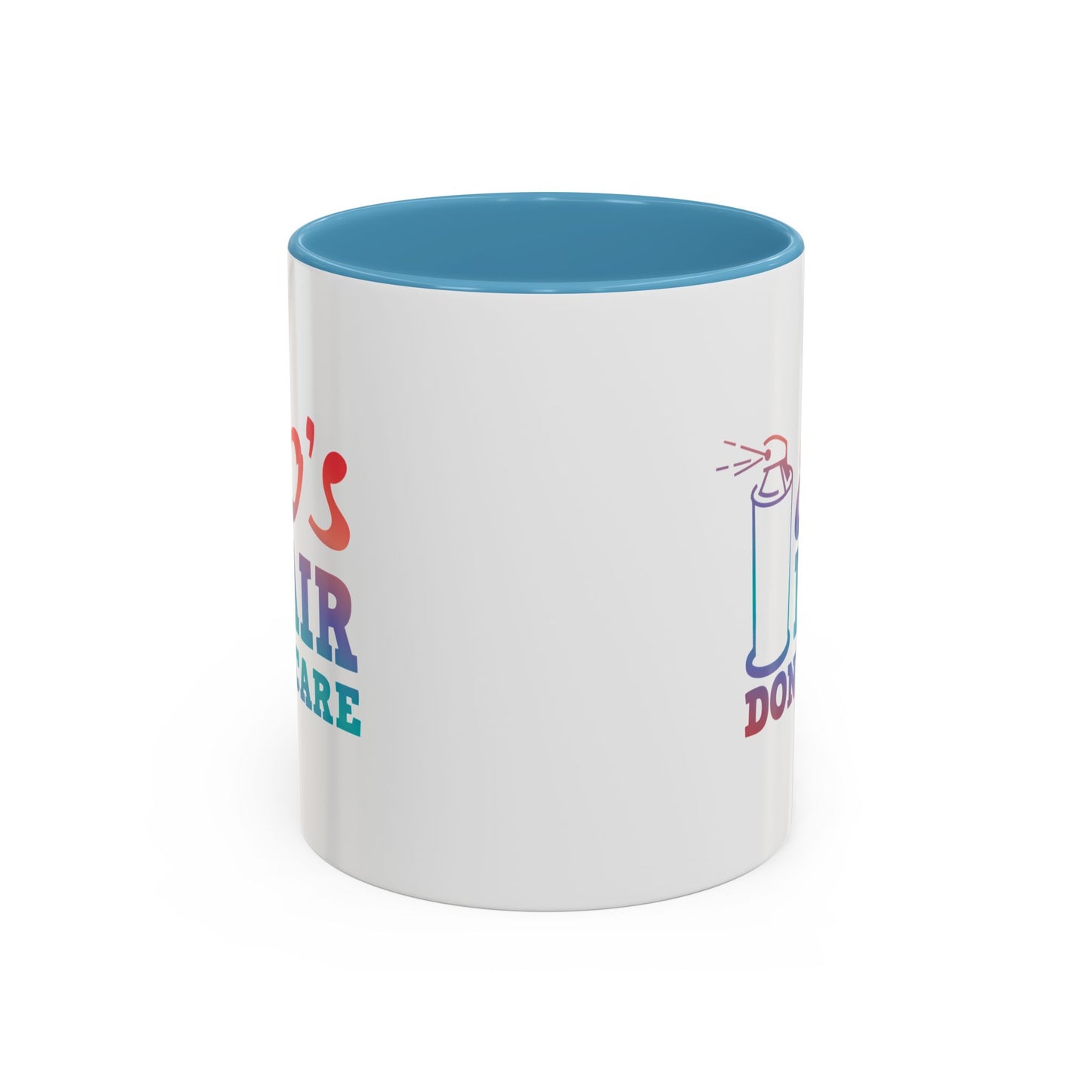 "80's Hair Don't Care" Accent Coffee Mug, 11 Oz and 15 Oz