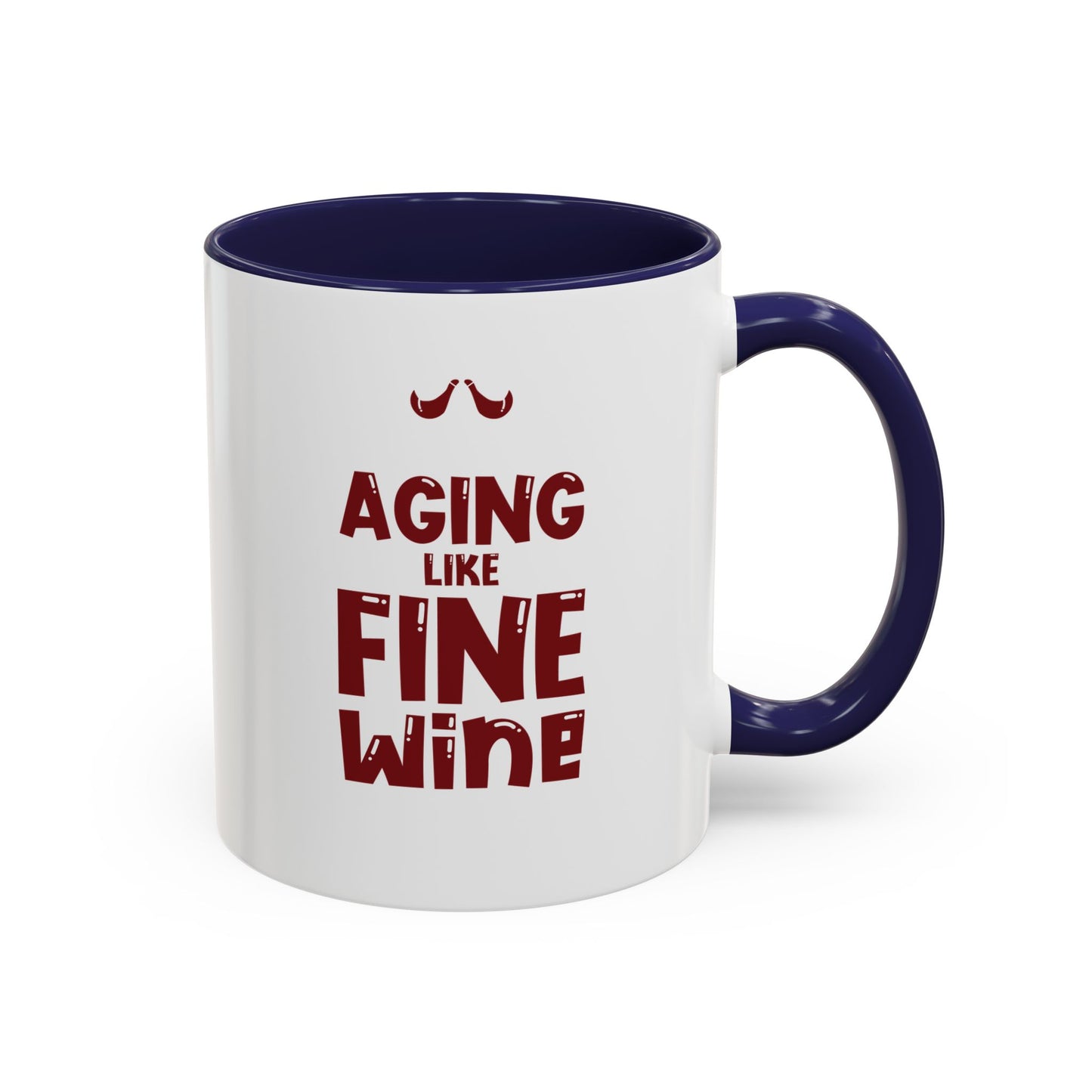 "Aging Like Fine Wine" Accent Coffee Mug, 11 Oz and 15 Oz