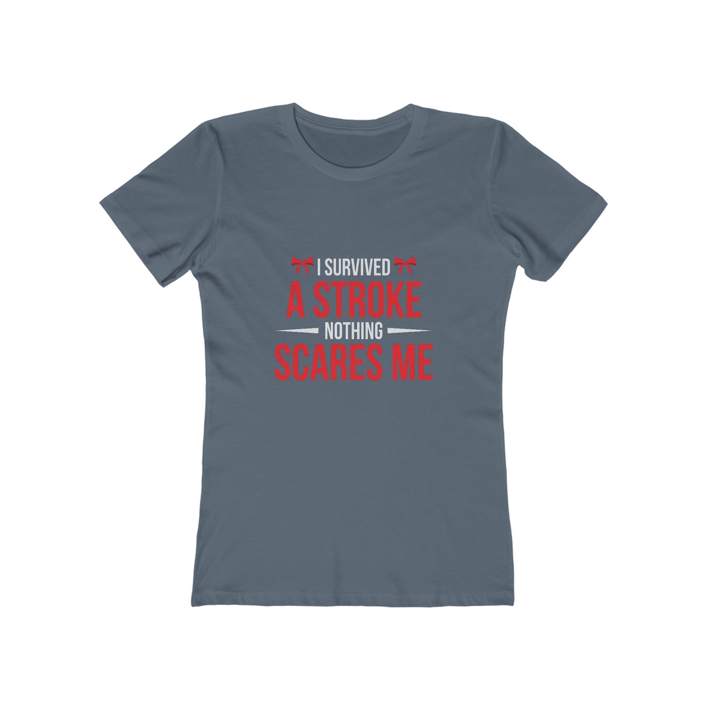 "I Survived A Stroke, Nothing Scares Me" 100% Cotton Women's Boyfriend T-Shirt