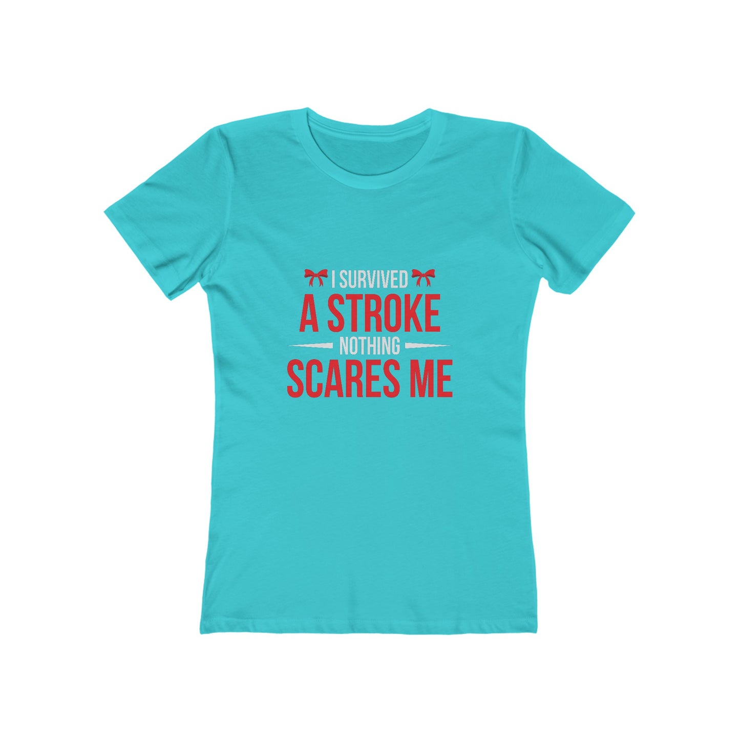 "I Survived A Stroke, Nothing Scares Me" 100% Cotton Women's Boyfriend T-Shirt