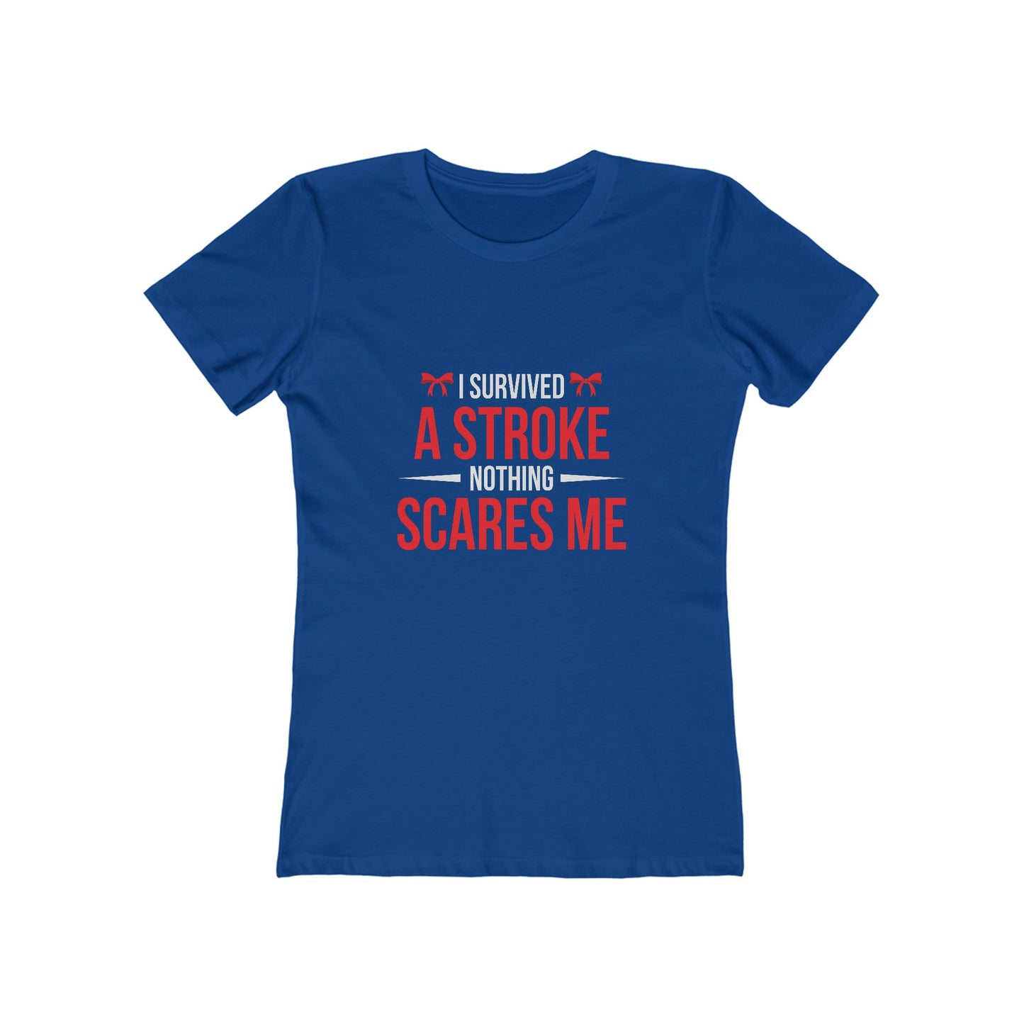 "I Survived A Stroke, Nothing Scares Me" 100% Cotton Women's Boyfriend T-Shirt