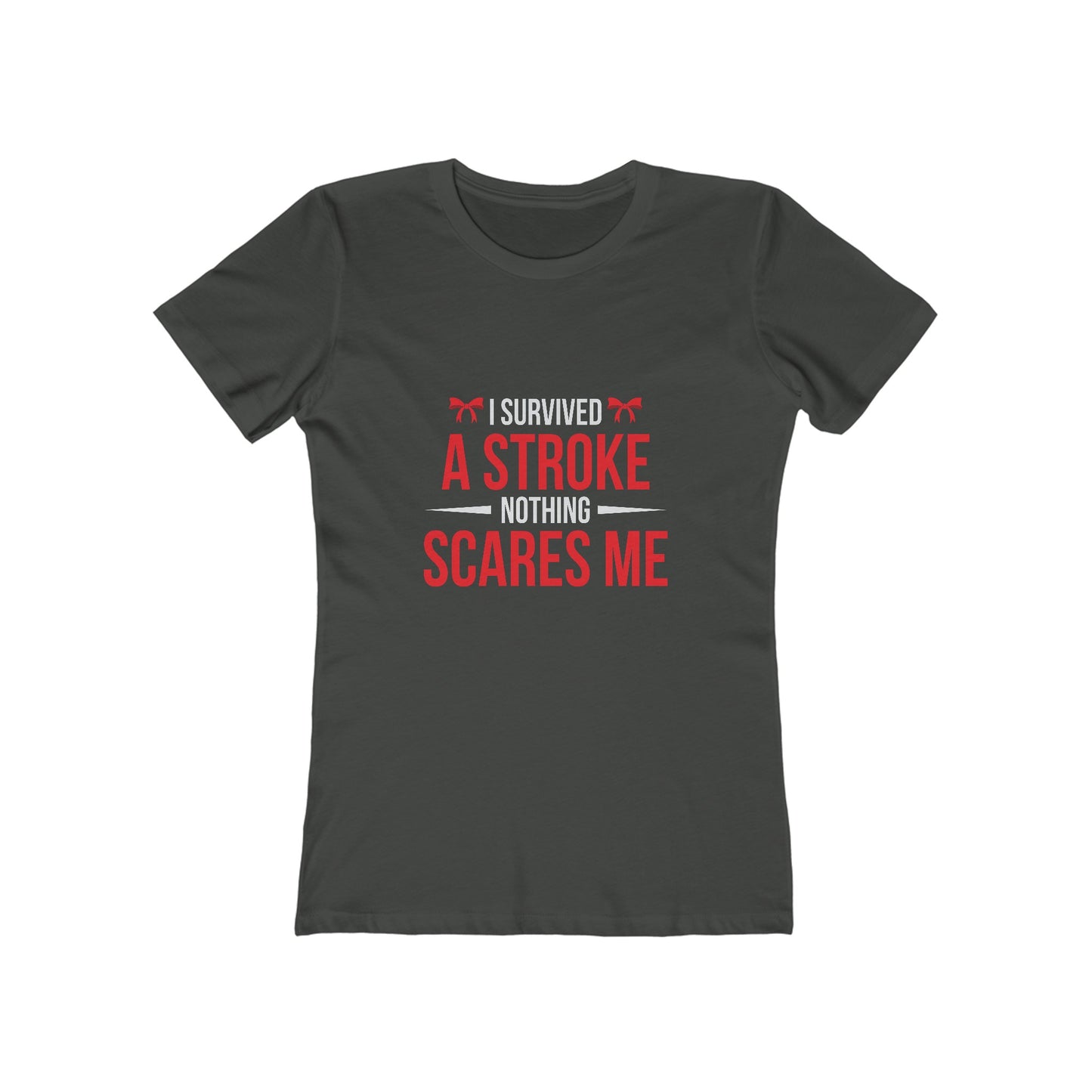 "I Survived A Stroke, Nothing Scares Me" 100% Cotton Women's Boyfriend T-Shirt
