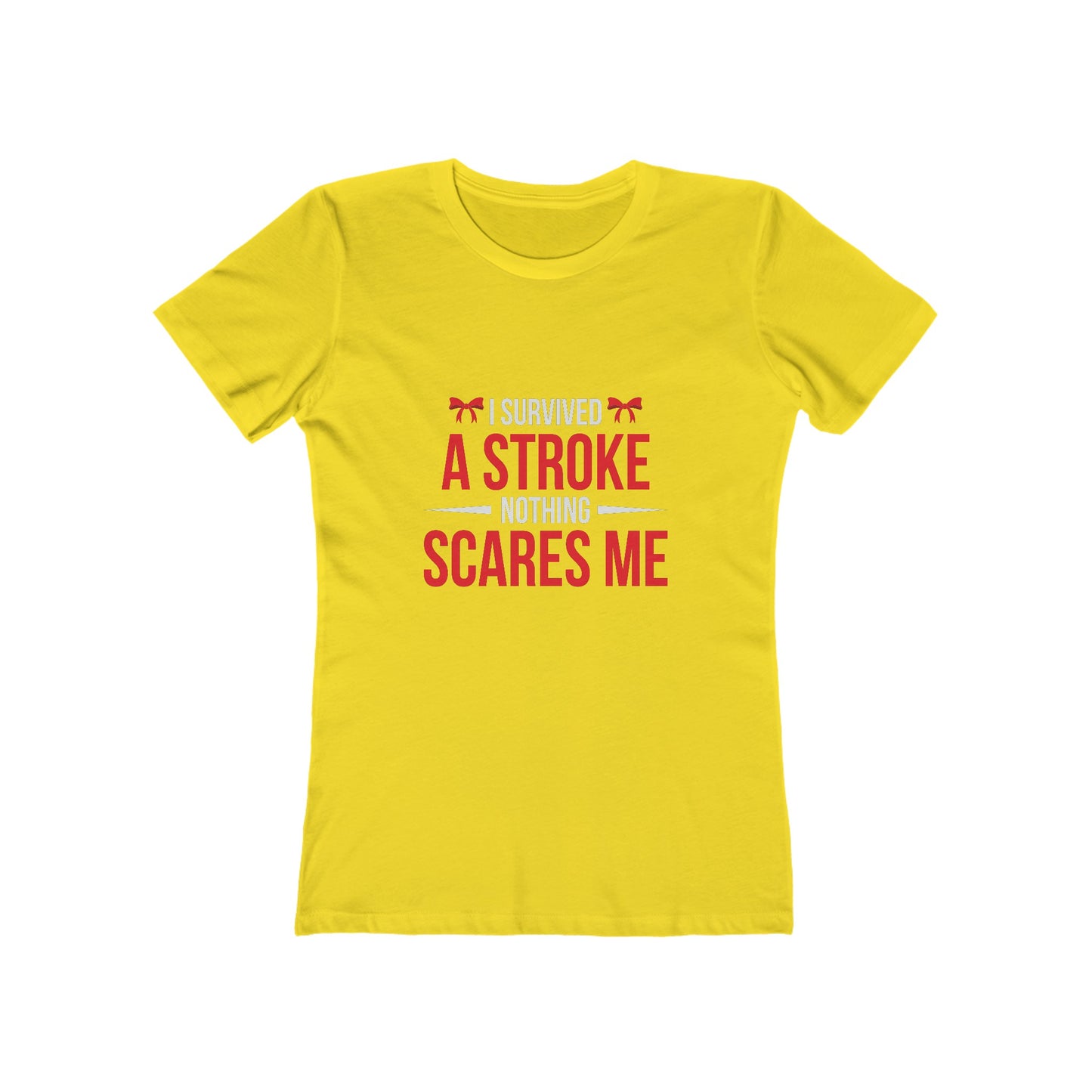 "I Survived A Stroke, Nothing Scares Me" 100% Cotton Women's Boyfriend T-Shirt