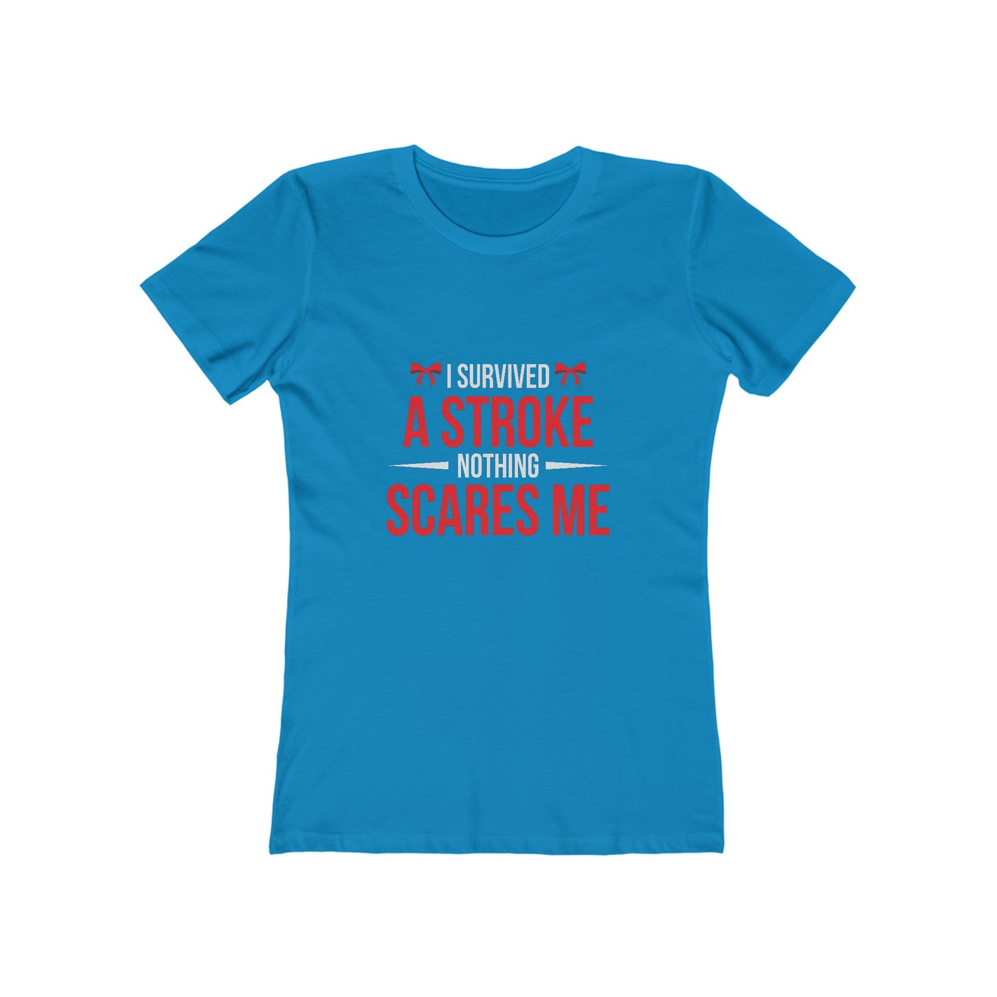 "I Survived A Stroke, Nothing Scares Me" 100% Cotton Women's Boyfriend T-Shirt