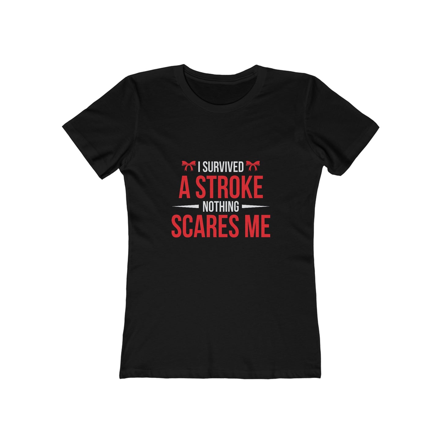 "I Survived A Stroke, Nothing Scares Me" 100% Cotton Women's Boyfriend T-Shirt