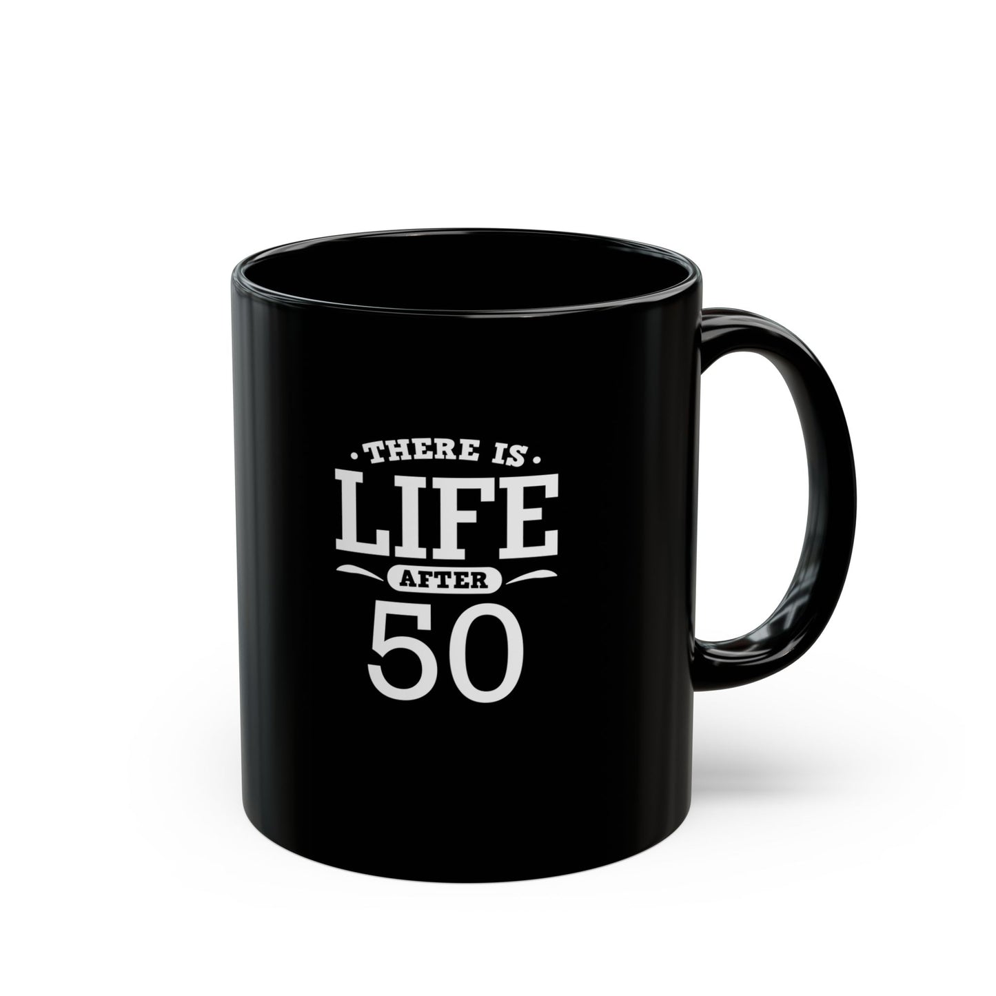 Life After 50 Black Mug - Perfect Gift for Milestone Birthdays 11 Oz and 15 Oz