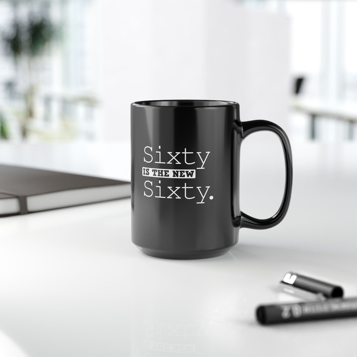 "Sixty Is The New Sixty" Black Coffee Mug, 11 0z and 15 Oz