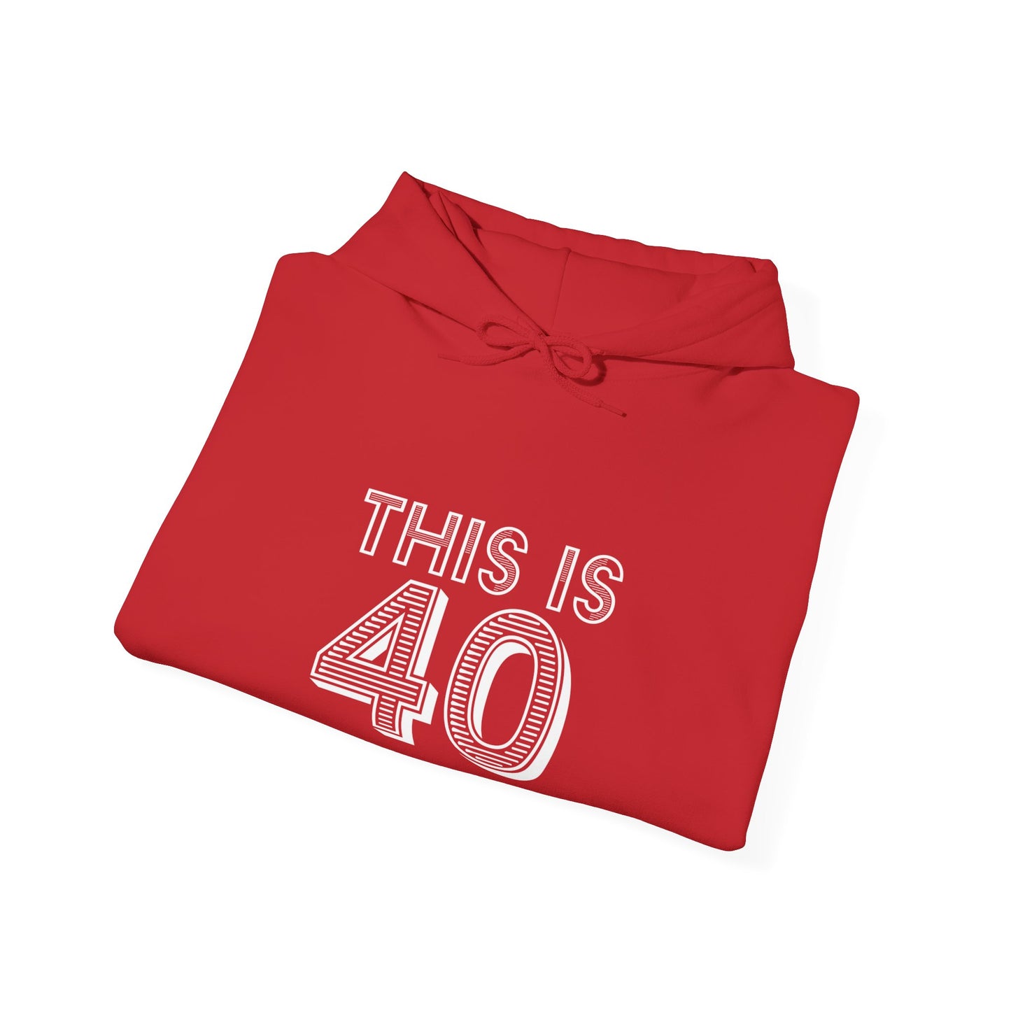 "This Is 40" Heavy Blend™ Hoodie Sweatshirt (Unisex)