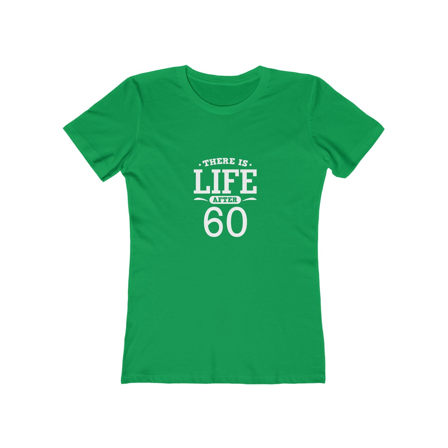"There is Life After 60" 100% Cotton Women's Fitted T-Shirt