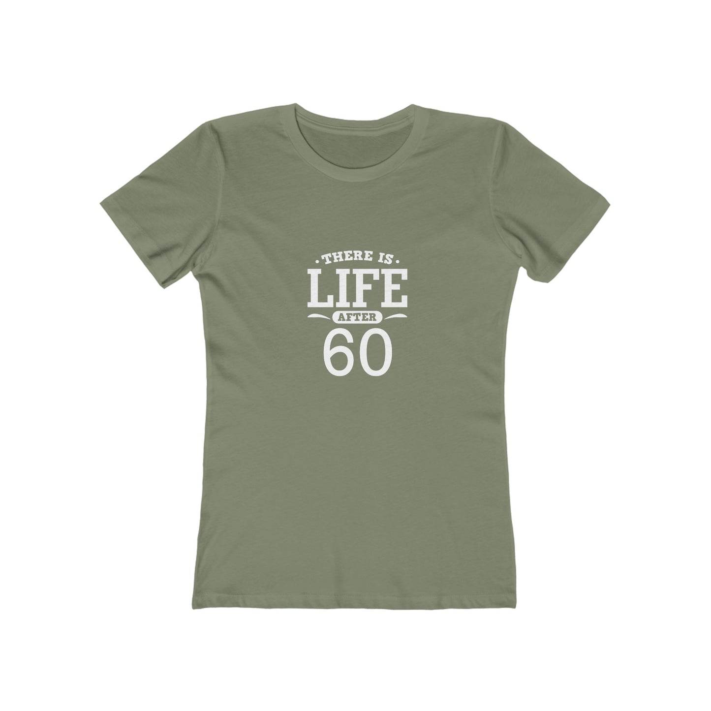 "There is Life After 60" 100% Cotton Women's Fitted T-Shirt