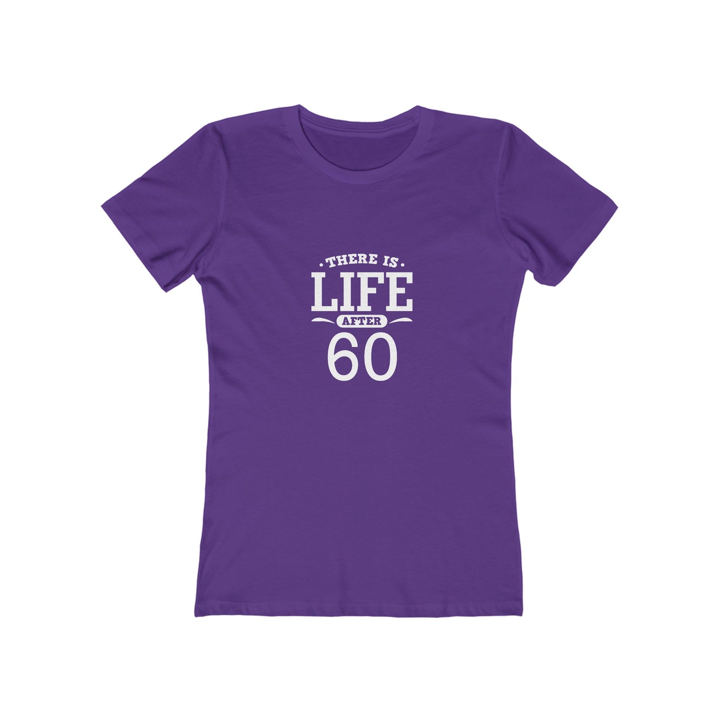 "There is Life After 60" 100% Cotton Women's Fitted T-Shirt