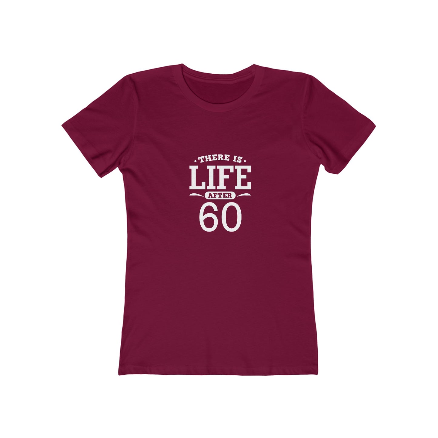 "There is Life After 60" 100% Cotton Women's Fitted T-Shirt