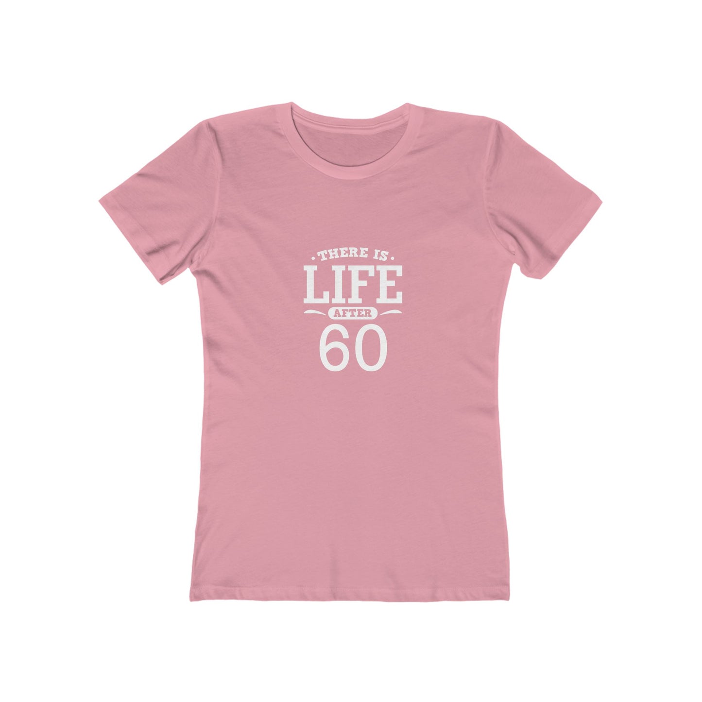 "There is Life After 60" 100% Cotton Women's Fitted T-Shirt