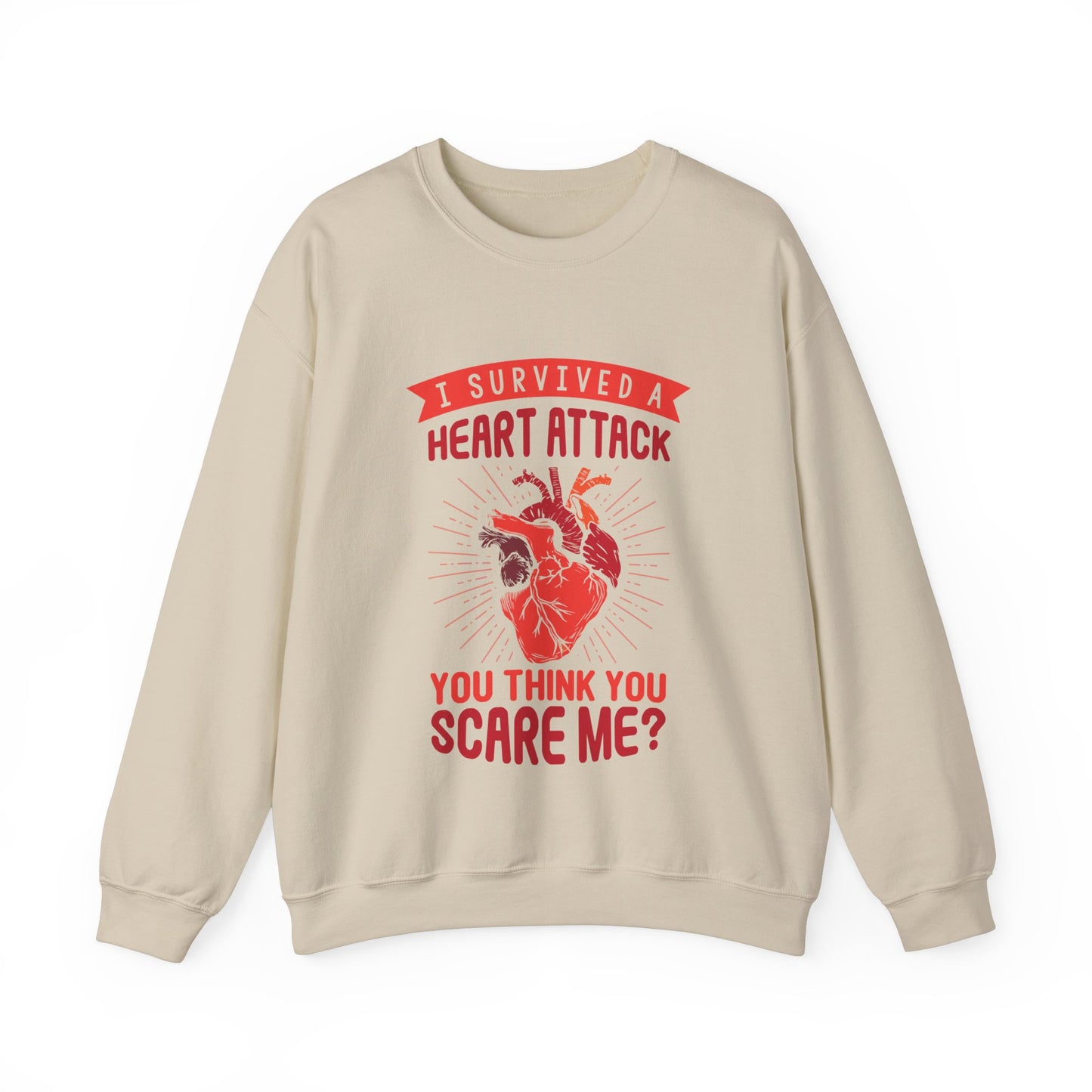 "I Survived A Heart Attack...You Think You Scare Me" Heavy Blend™ Crewneck Sweatshirt (Unisex)