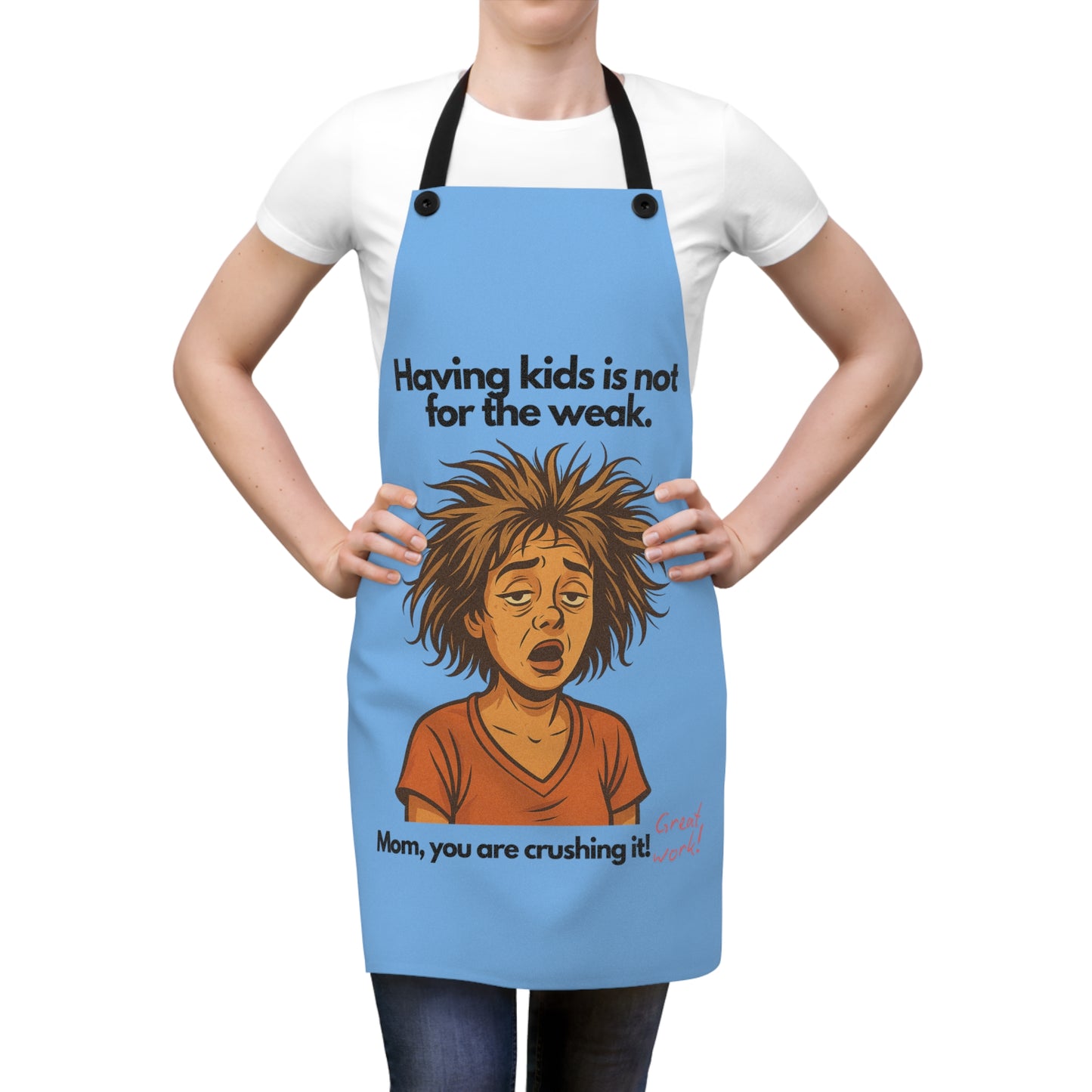 Mom Apron: "Having Kids Is Not For The Weak" - Blue