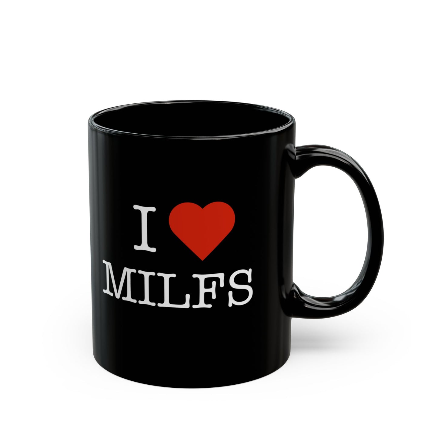 "I Love MILFS" Black Coffee Mug, 11 0z and 15 Oz