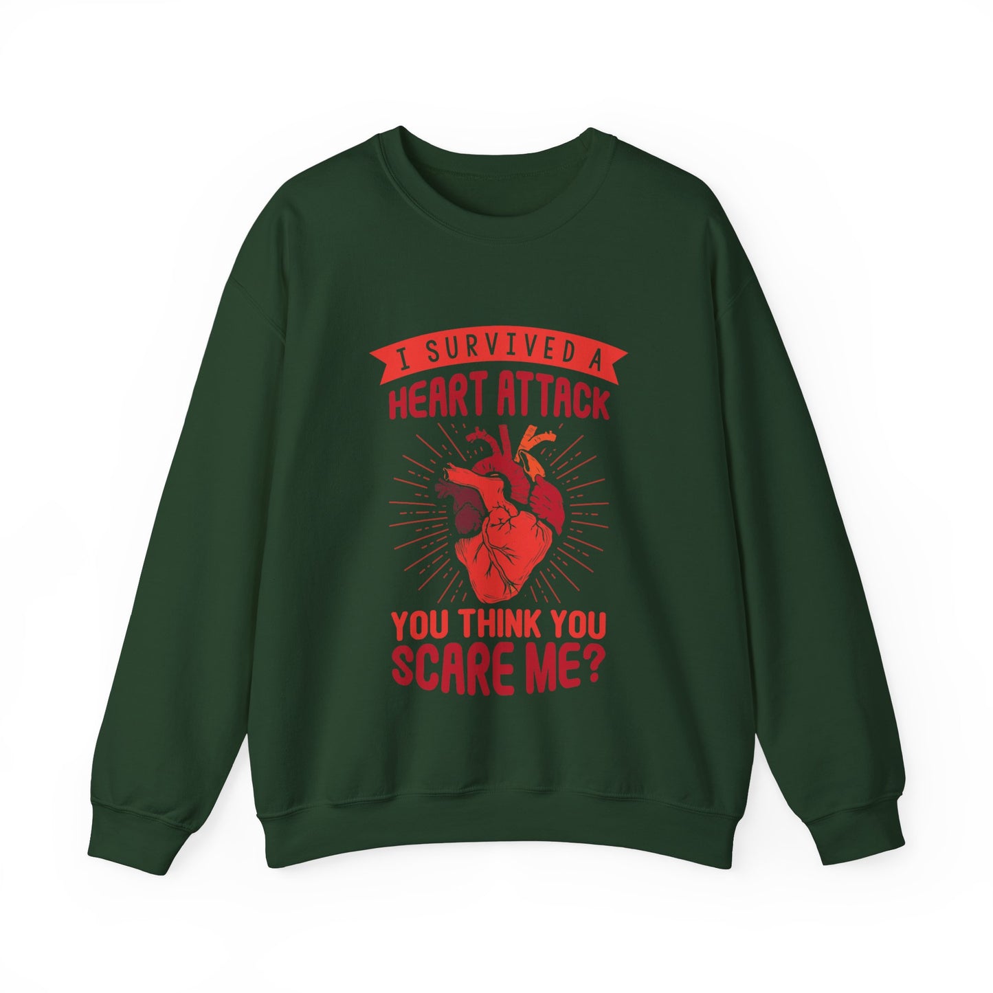 "I Survived A Heart Attack...You Think You Scare Me" Heavy Blend™ Crewneck Sweatshirt (Unisex)