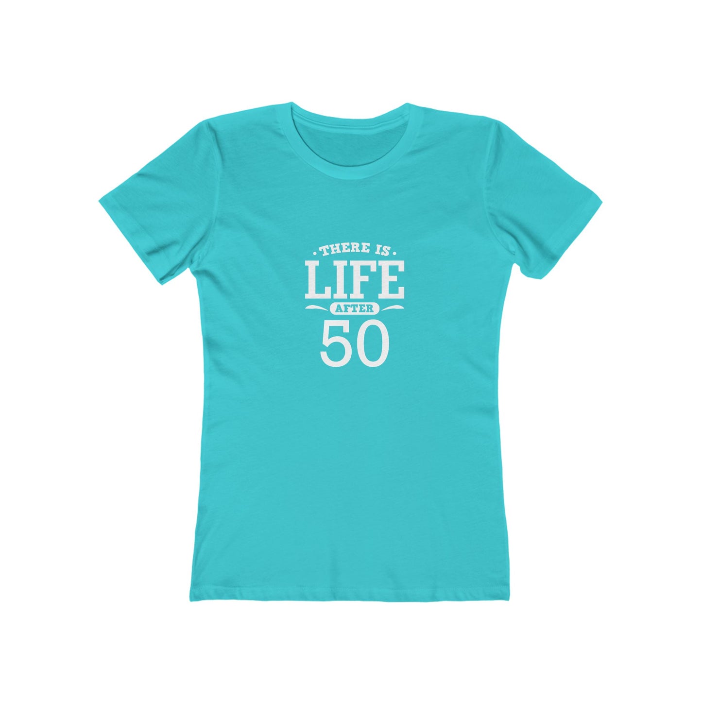 "There is Life After 50" 100% Cotton Women's Fitted T-Shirt