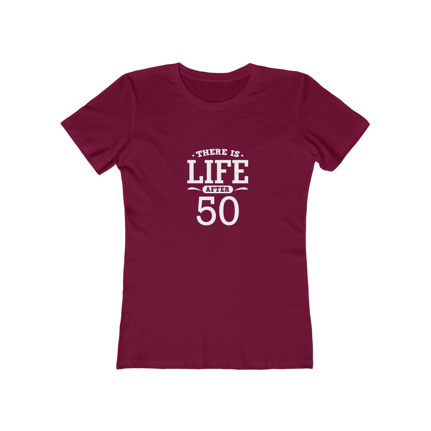 "There is Life After 50" 100% Cotton Women's Fitted T-Shirt