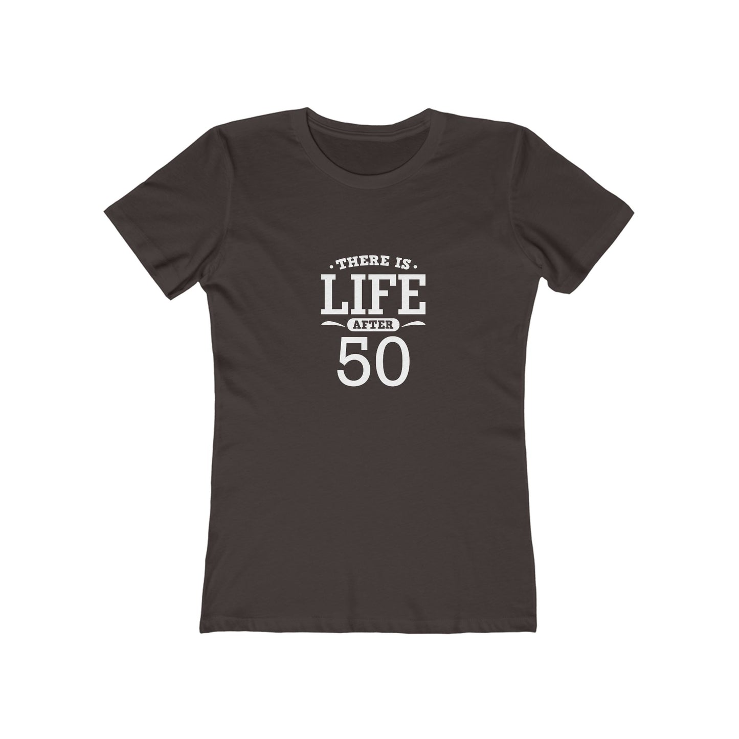 "There is Life After 50" 100% Cotton Women's Fitted T-Shirt