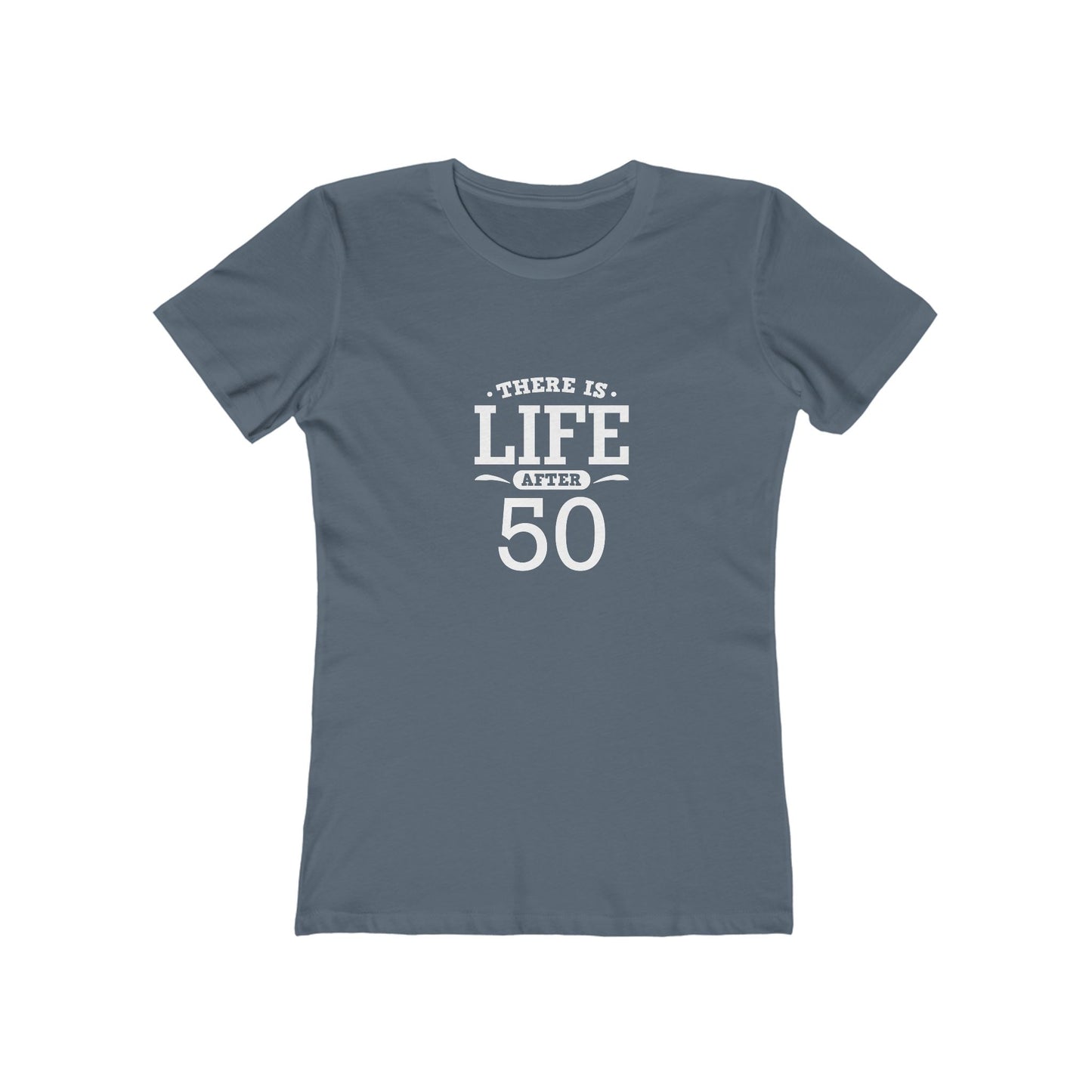 "There is Life After 50" 100% Cotton Women's Fitted T-Shirt