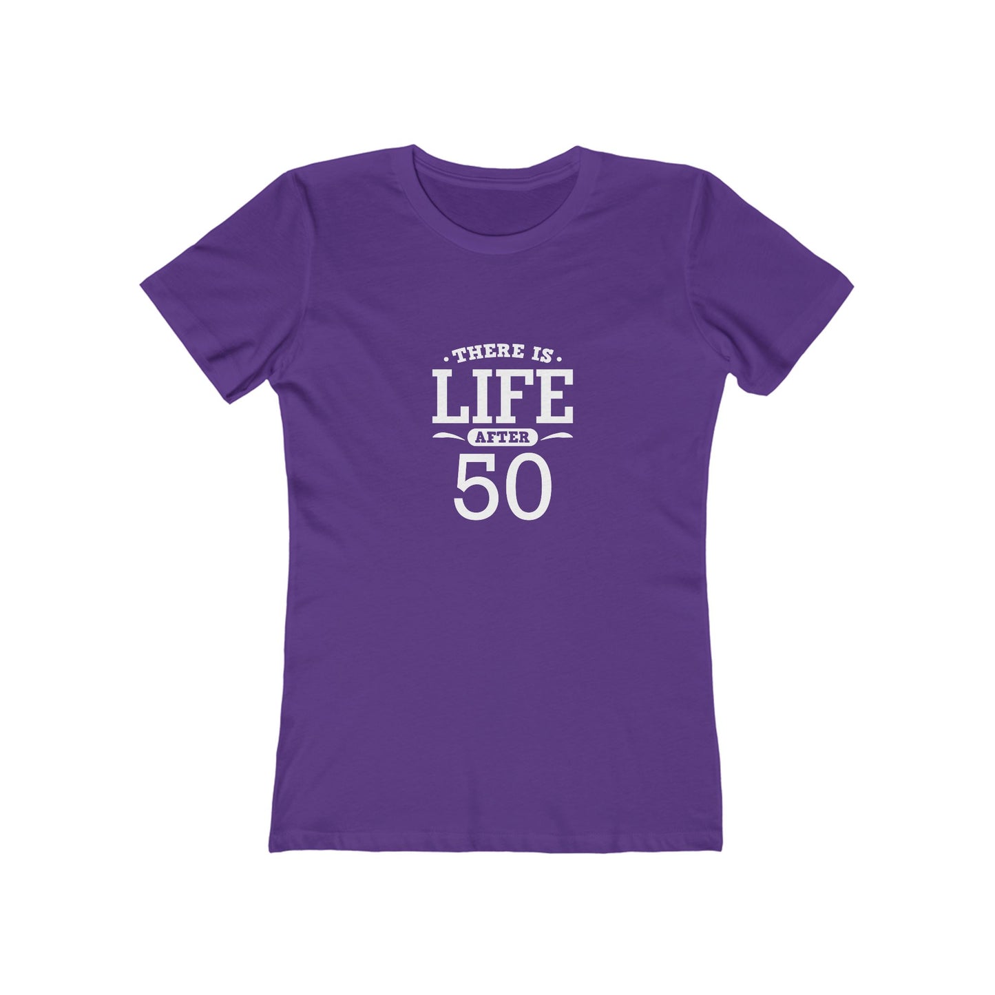 "There is Life After 50" 100% Cotton Women's Fitted T-Shirt