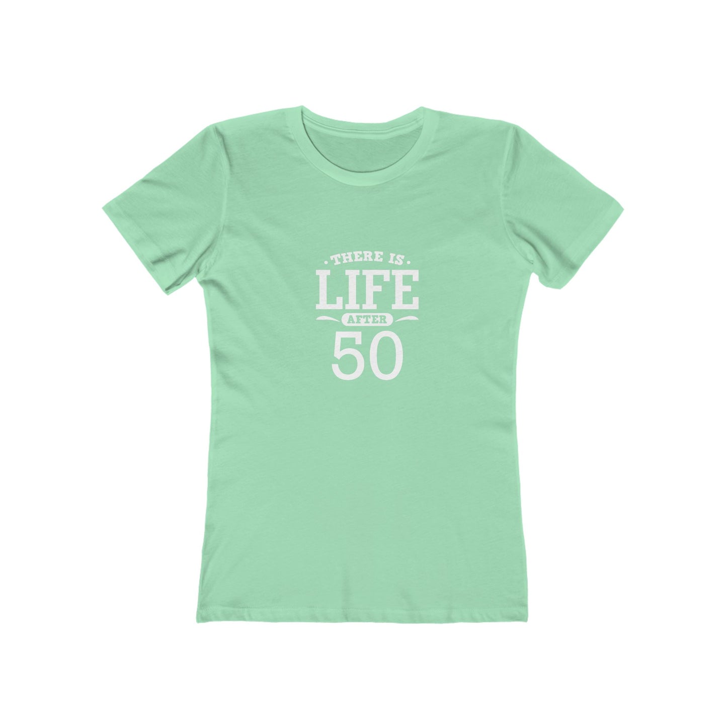 "There is Life After 50" 100% Cotton Women's Fitted T-Shirt