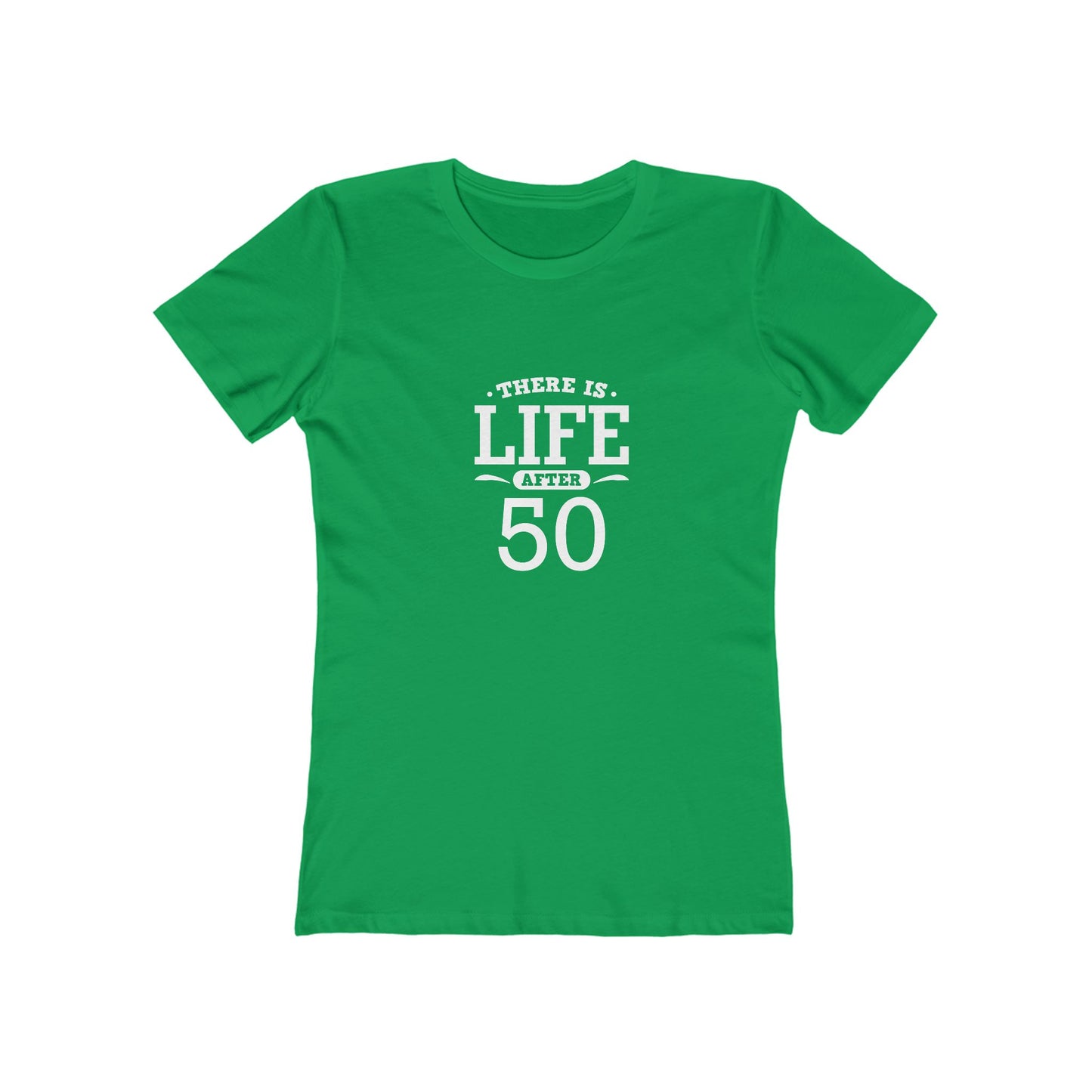 "There is Life After 50" 100% Cotton Women's Fitted T-Shirt