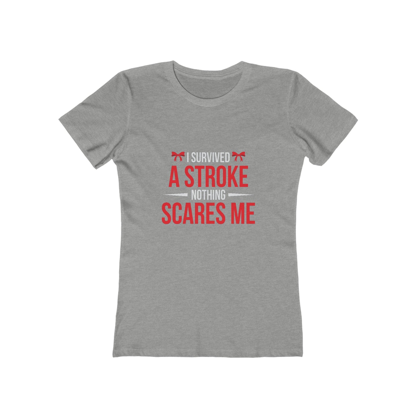 "I Survived A Stroke, Nothing Scares Me" 100% Cotton Women's Boyfriend T-Shirt
