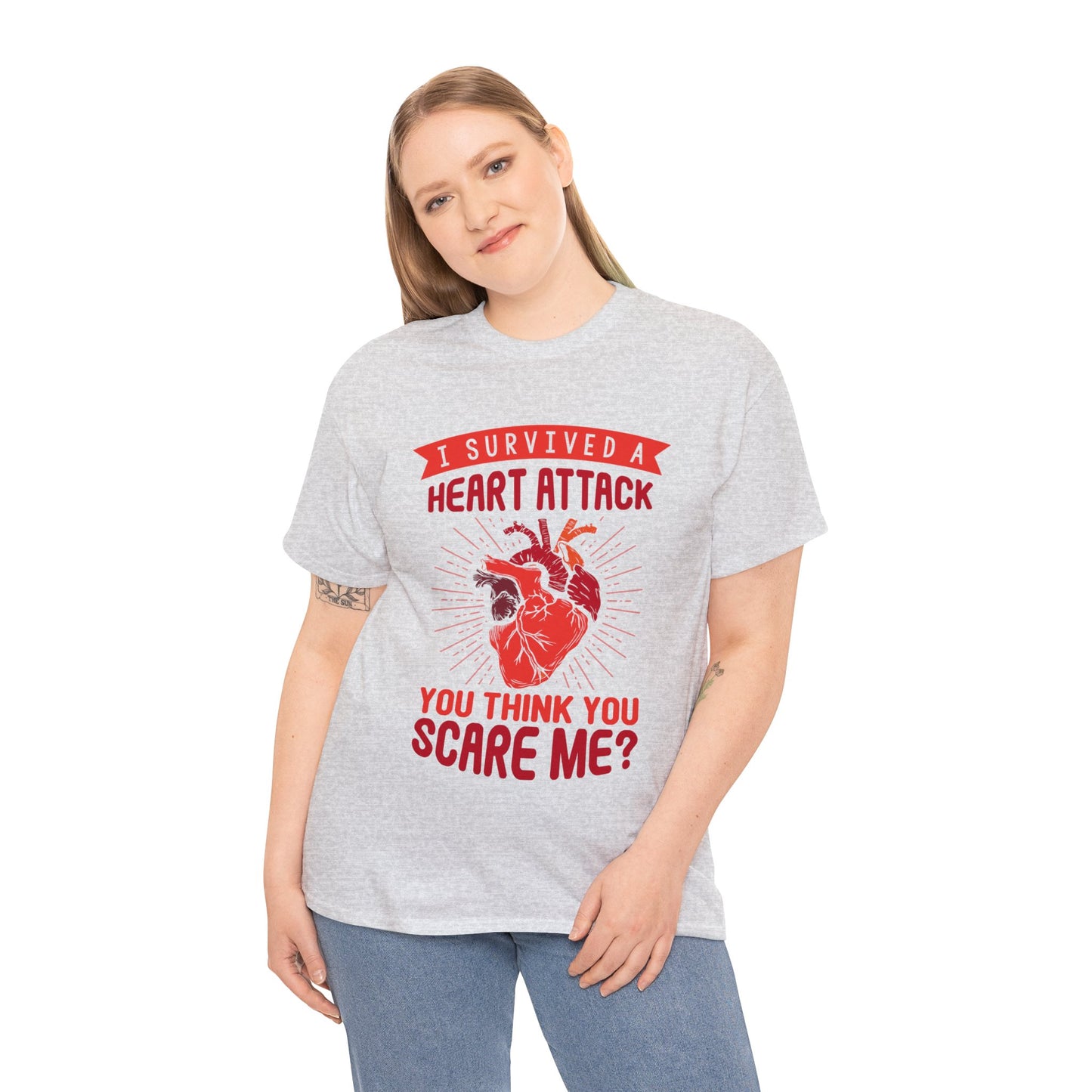 "I Survived a Heart Attack... You Think You Scare Me?" 100% Cotton T-Shirt (Unisex)