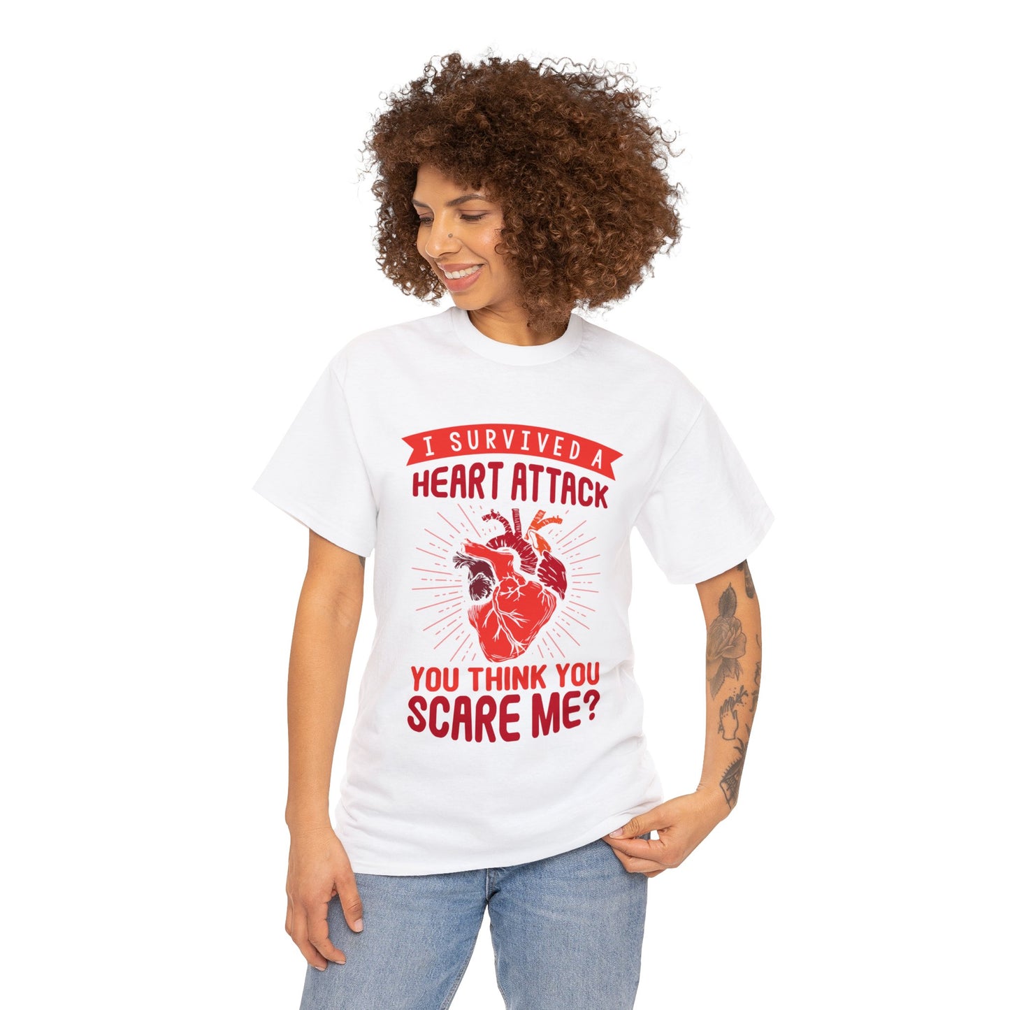 "I Survived a Heart Attack... You Think You Scare Me?" 100% Cotton T-Shirt (Unisex)