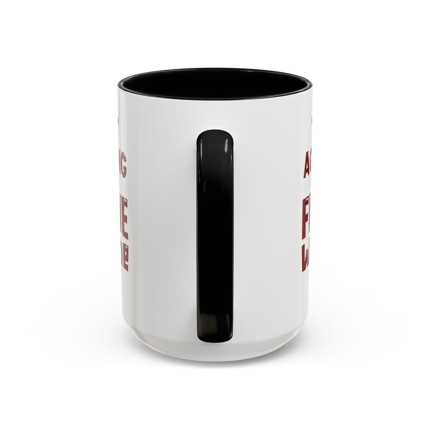 "Aging Like Fine Wine" Accent Coffee Mug, 11 Oz and 15 Oz