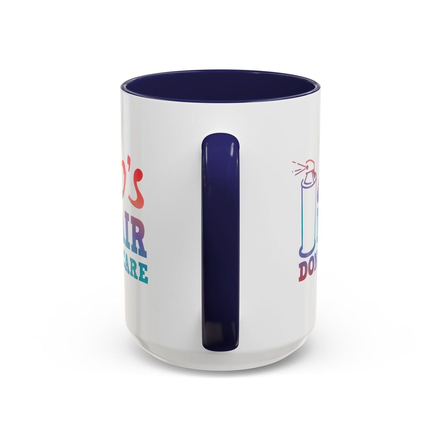 "80's Hair Don't Care" Accent Coffee Mug, 11 Oz and 15 Oz