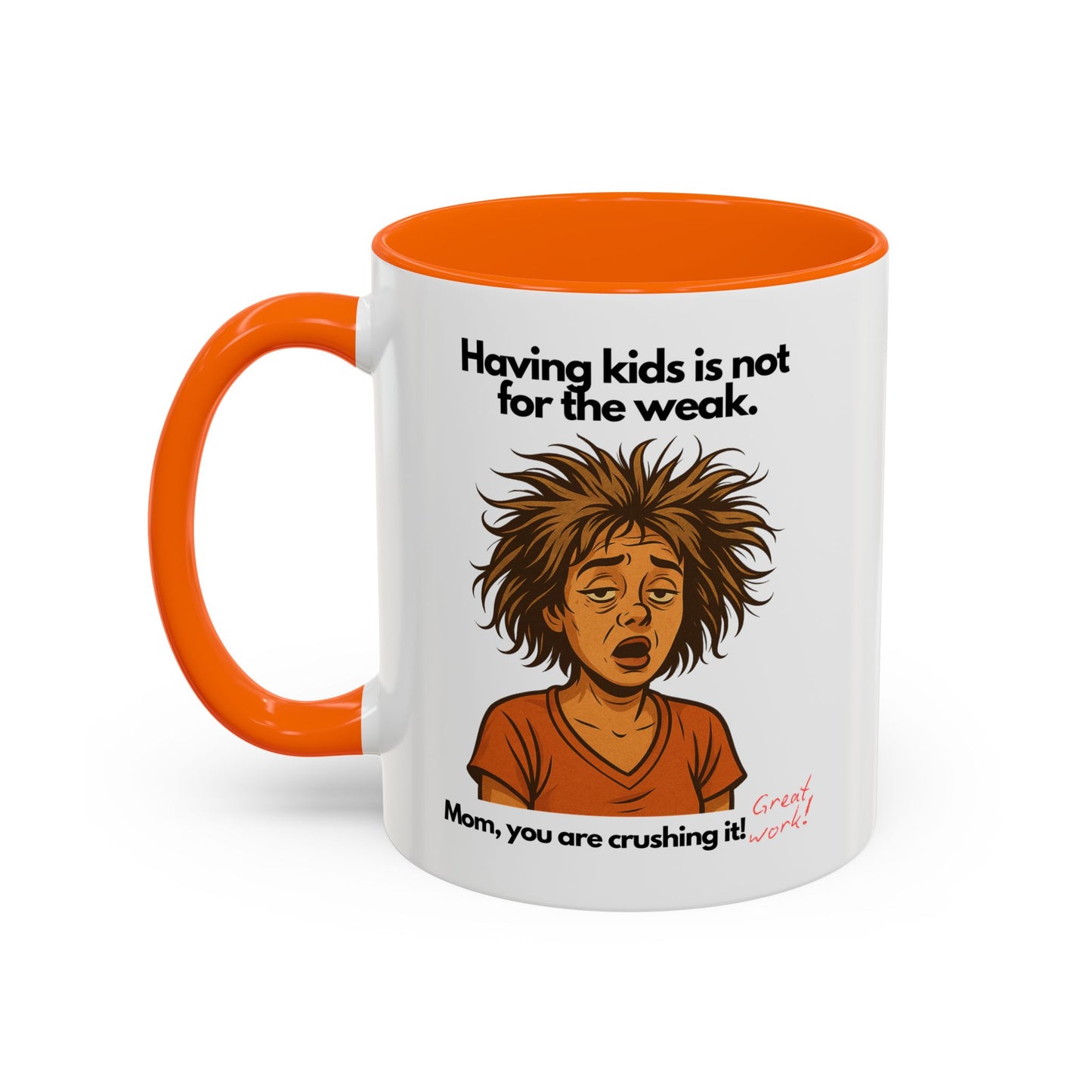 "Having Kids Is Not For The Weak" Accent Coffee Mug, 11 Oz and 15 Oz
