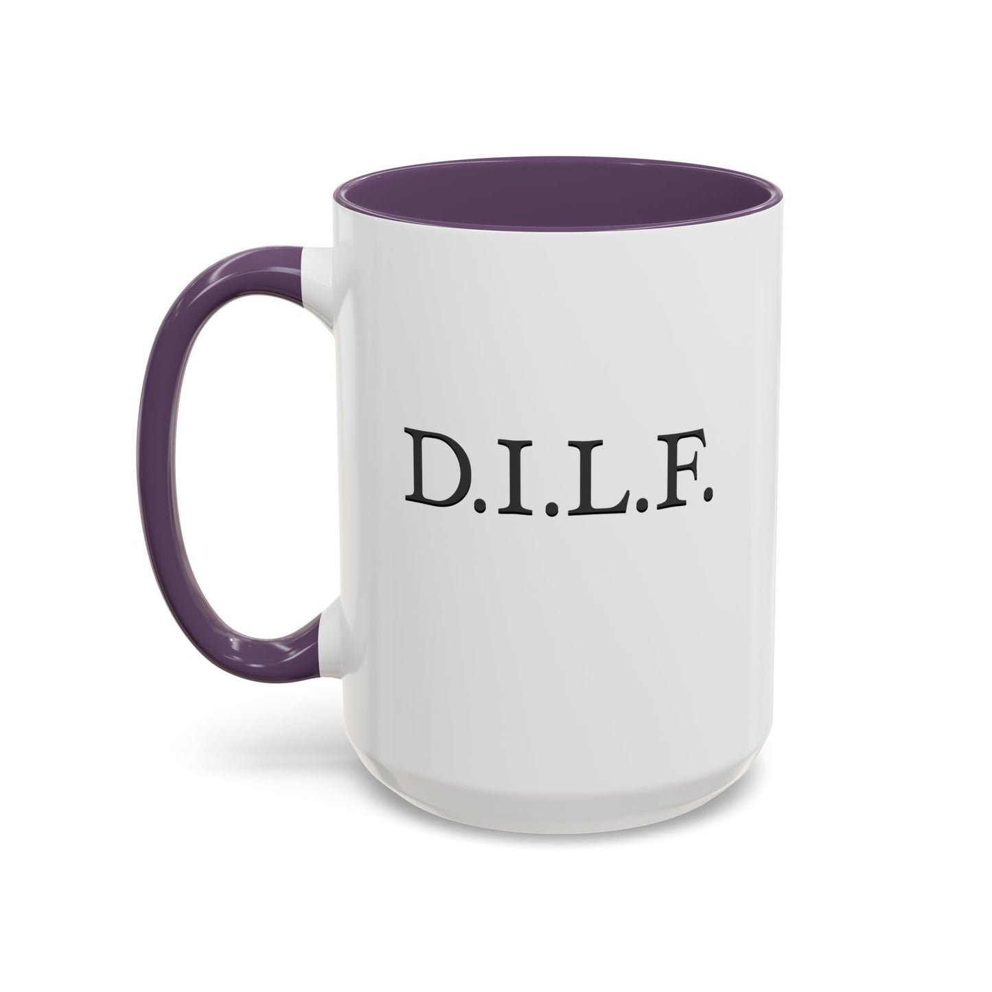 "D.I.L.F." Accent Coffee Mug, 11 Oz and 15 Oz