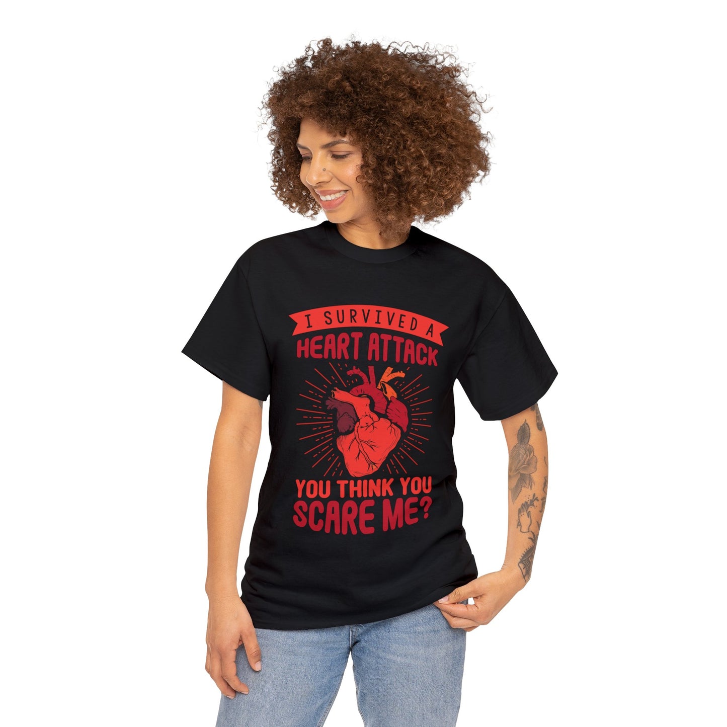 "I Survived a Heart Attack... You Think You Scare Me?" 100% Cotton T-Shirt (Unisex)