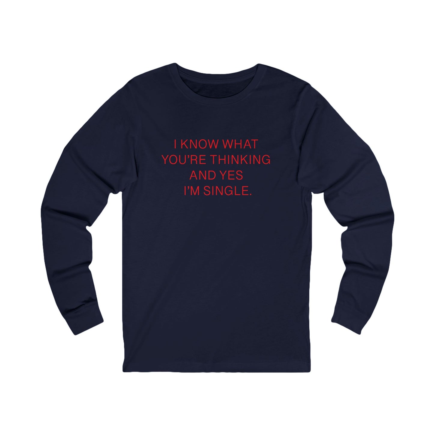 "I am Single" 100% Cotton Women's Long Sleeve Crew Neck T-Shirt