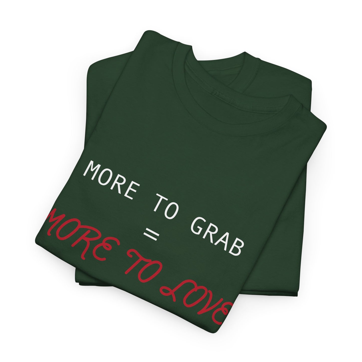 "More to Grab = More to Love" 100% Cotton T-Shirt (Unisex)