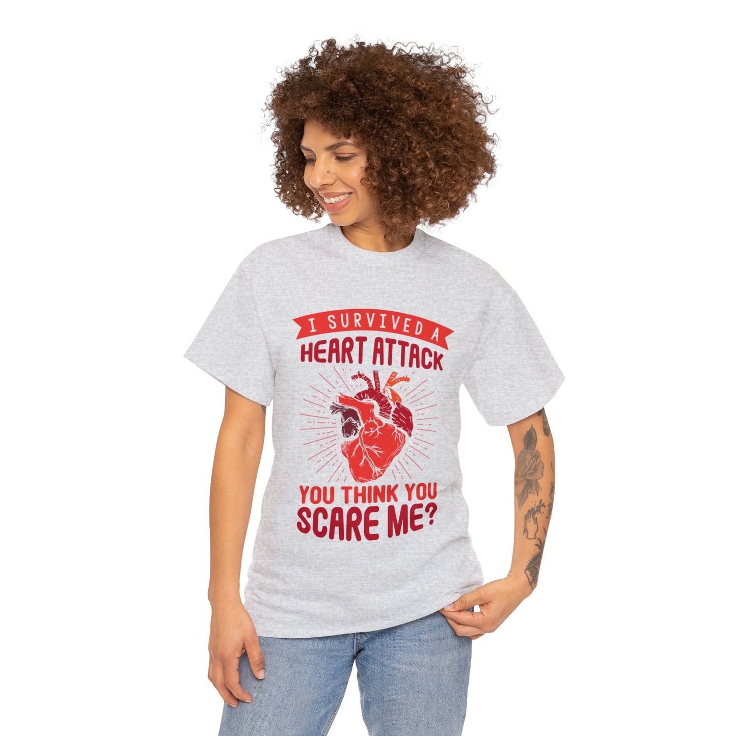 "I Survived a Heart Attack... You Think You Scare Me?" 100% Cotton T-Shirt (Unisex)