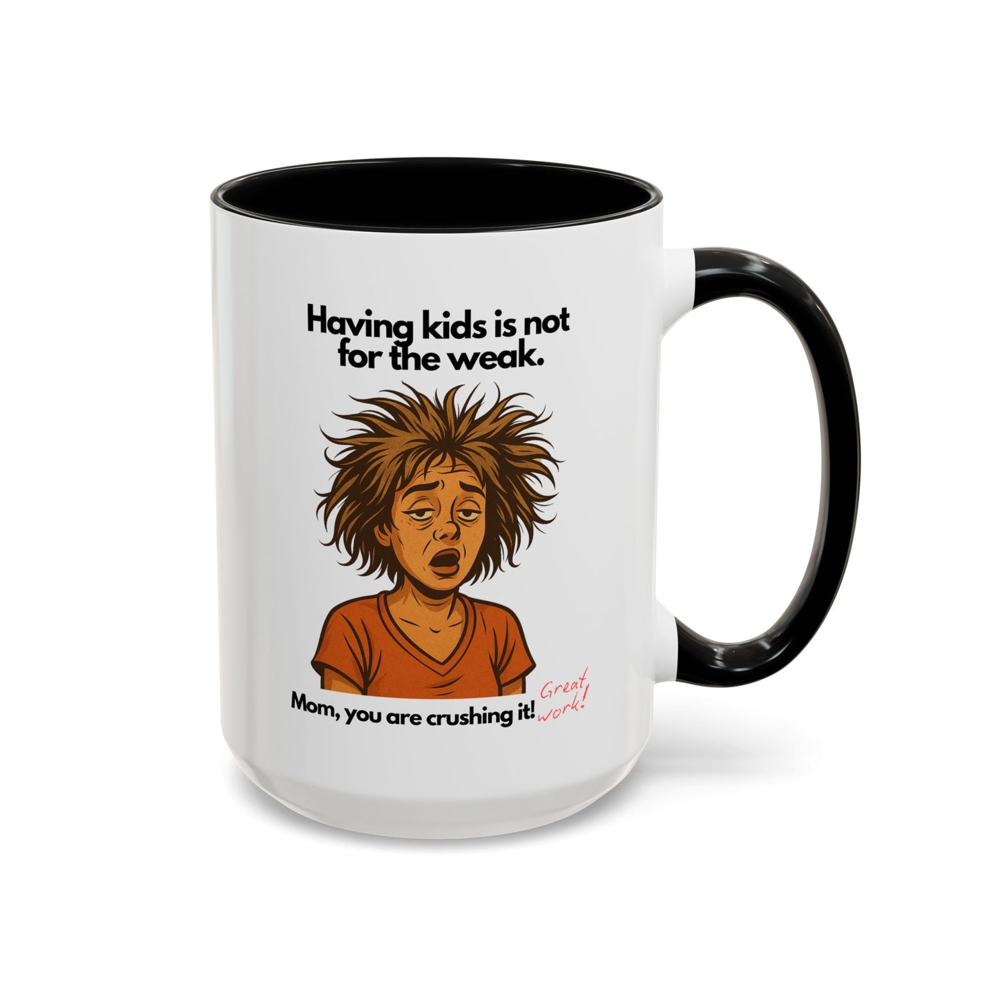"Having Kids Is Not For The Weak" Accent Coffee Mug, 11 Oz and 15 Oz