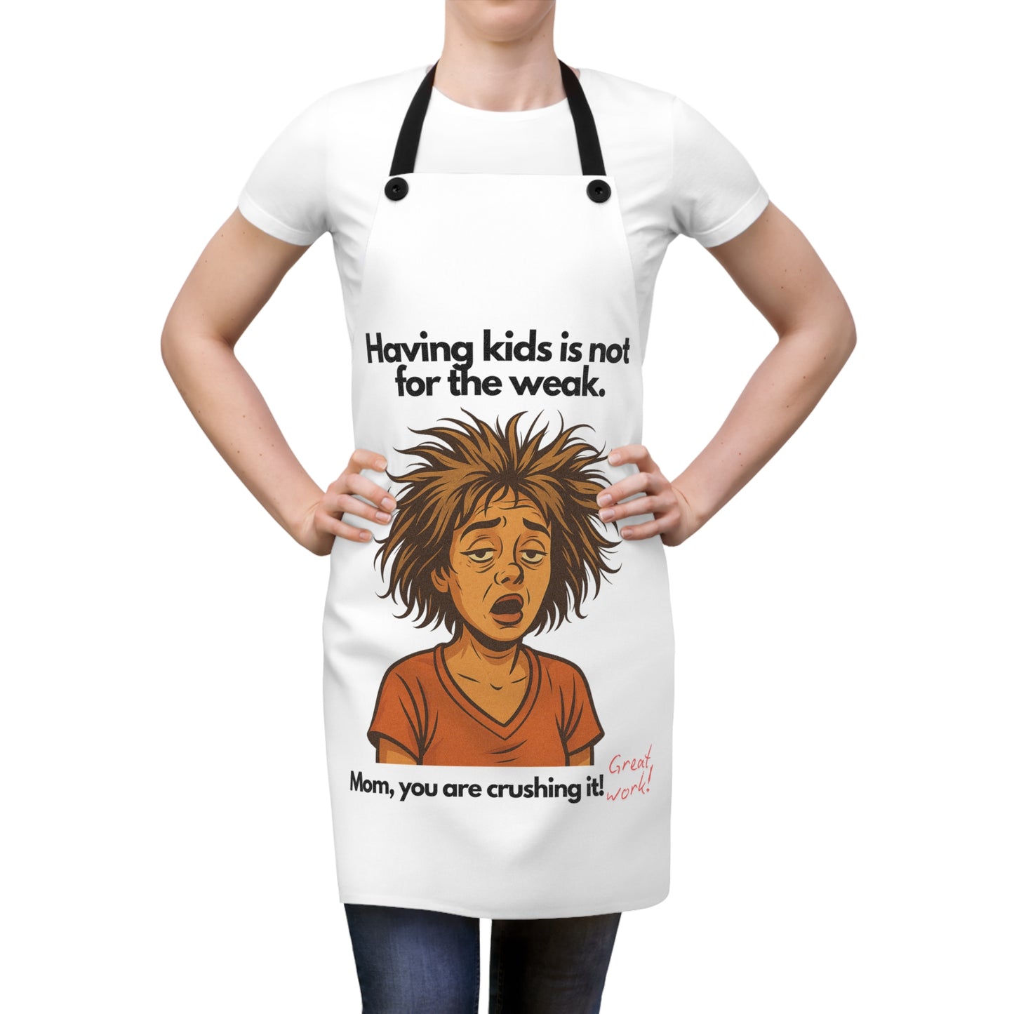 Mom Apron: "Having Kids Is Not For The Weak"