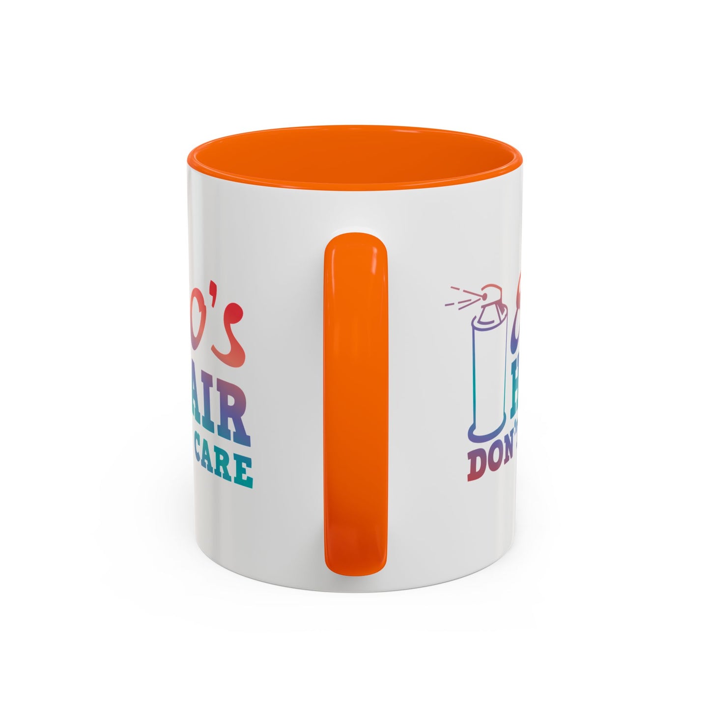 "80's Hair Don't Care" Accent Coffee Mug, 11 Oz and 15 Oz