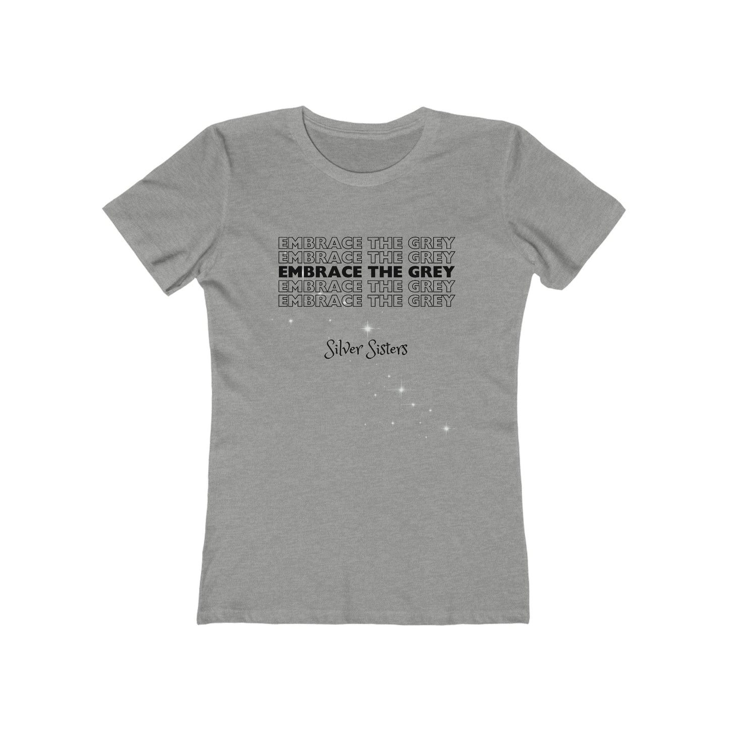 "Embrace The Grey" 100% Cotton Women's Boyfriend T-Shirt